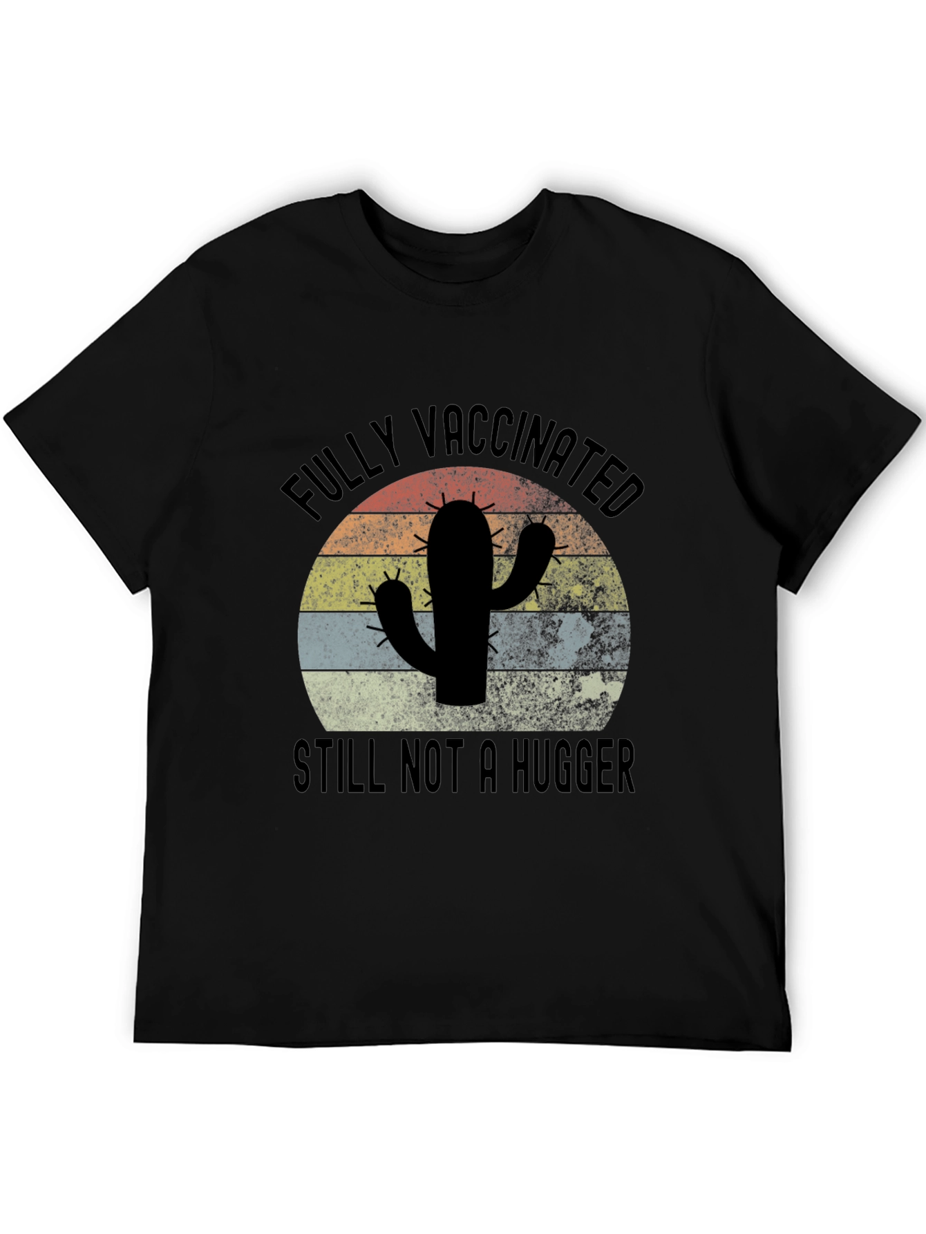 Fully Vaccinated Still Not a Hugger T-Shirt