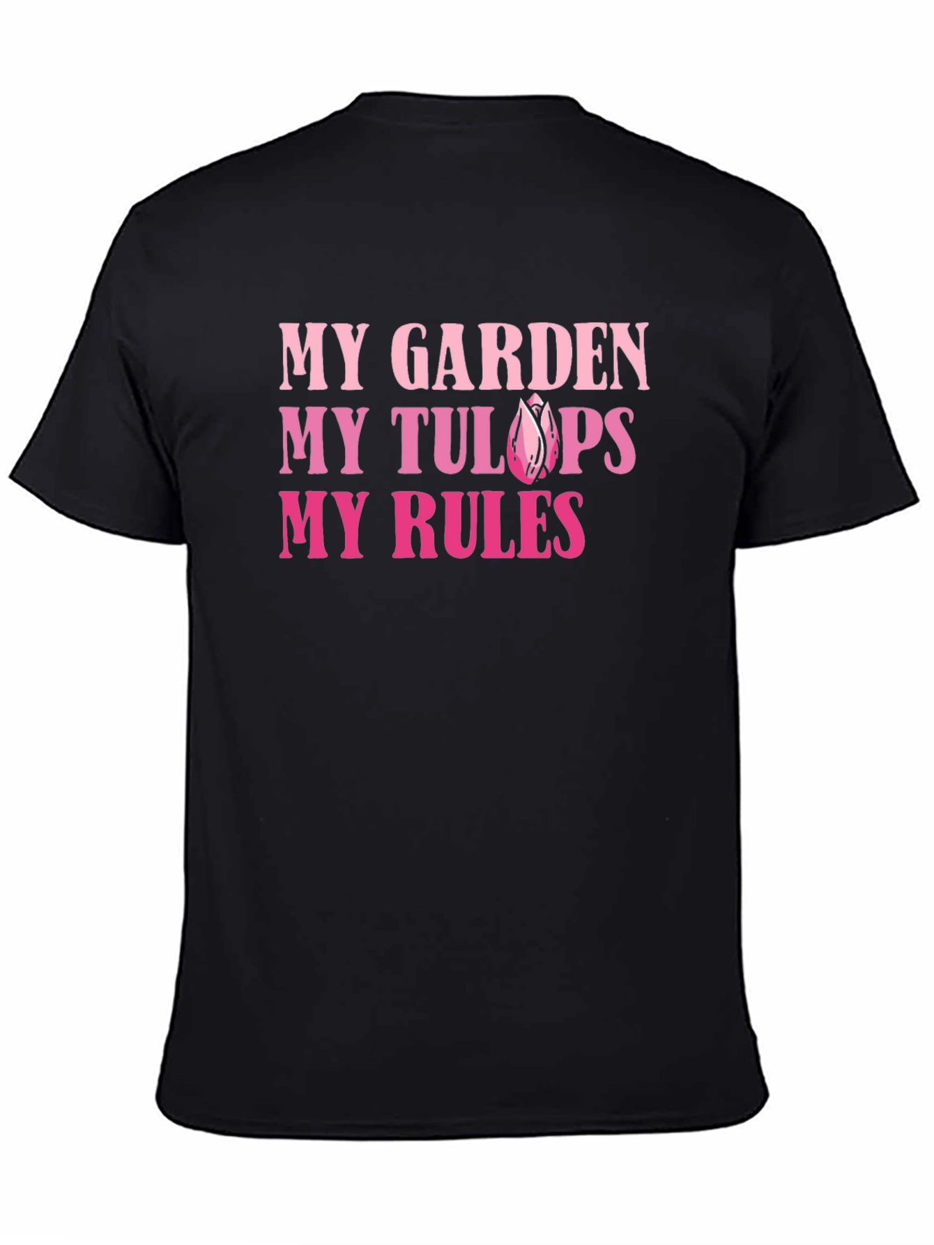 My Garden My Tulips My Rules Graphic Tee