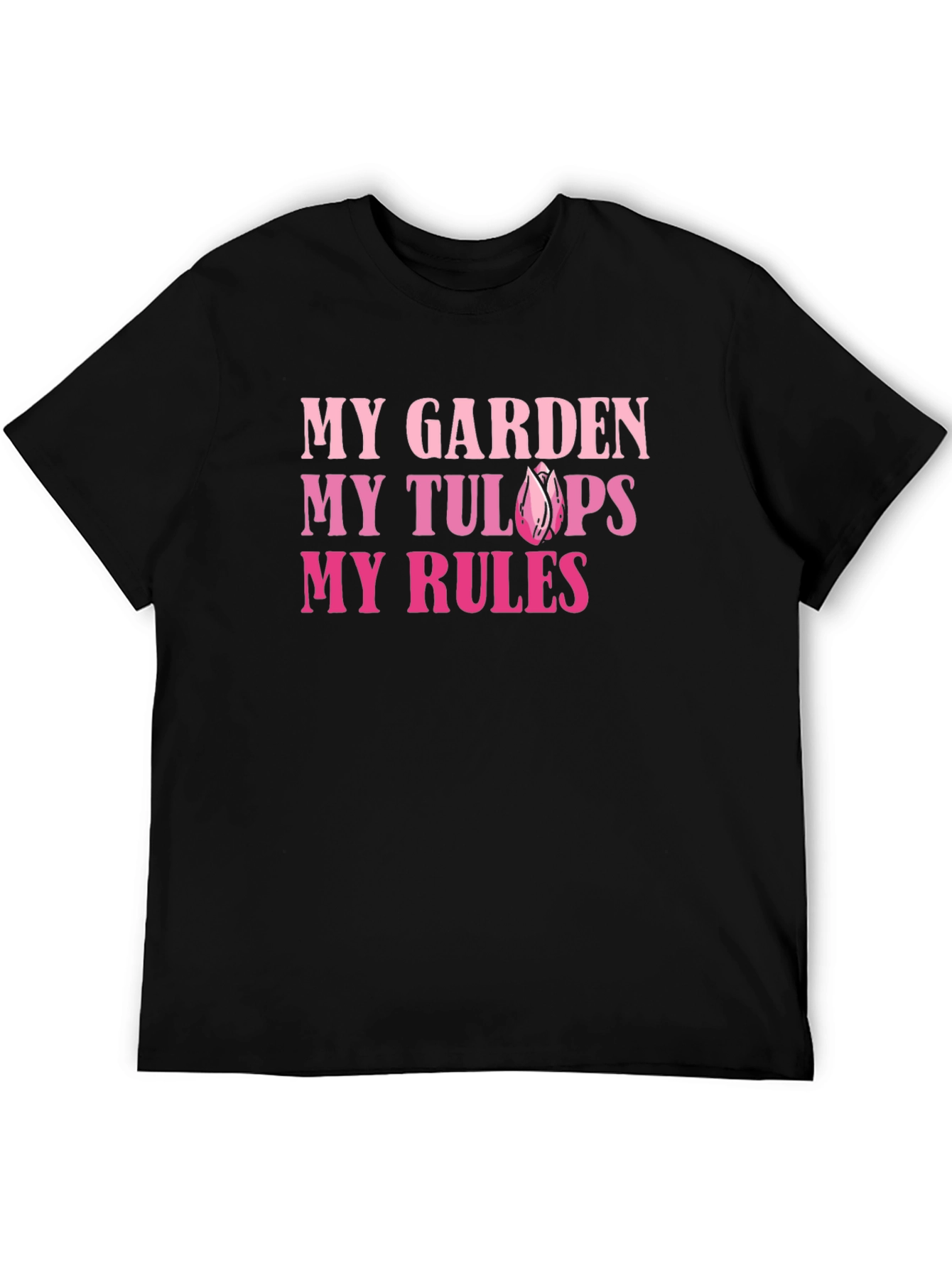 My Garden My Tulips My Rules Graphic Tee