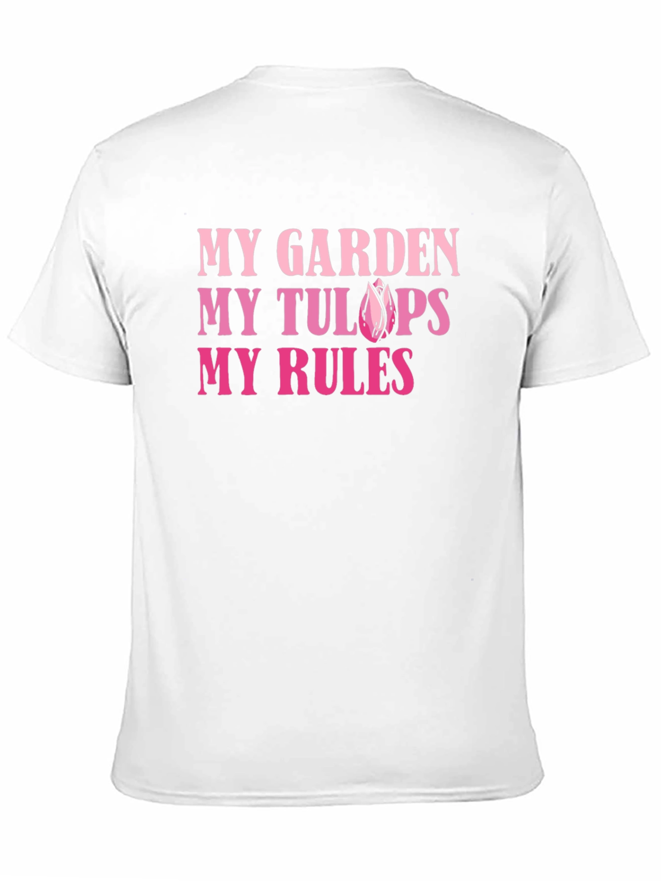 My Garden My Tulips My Rules Graphic Tee