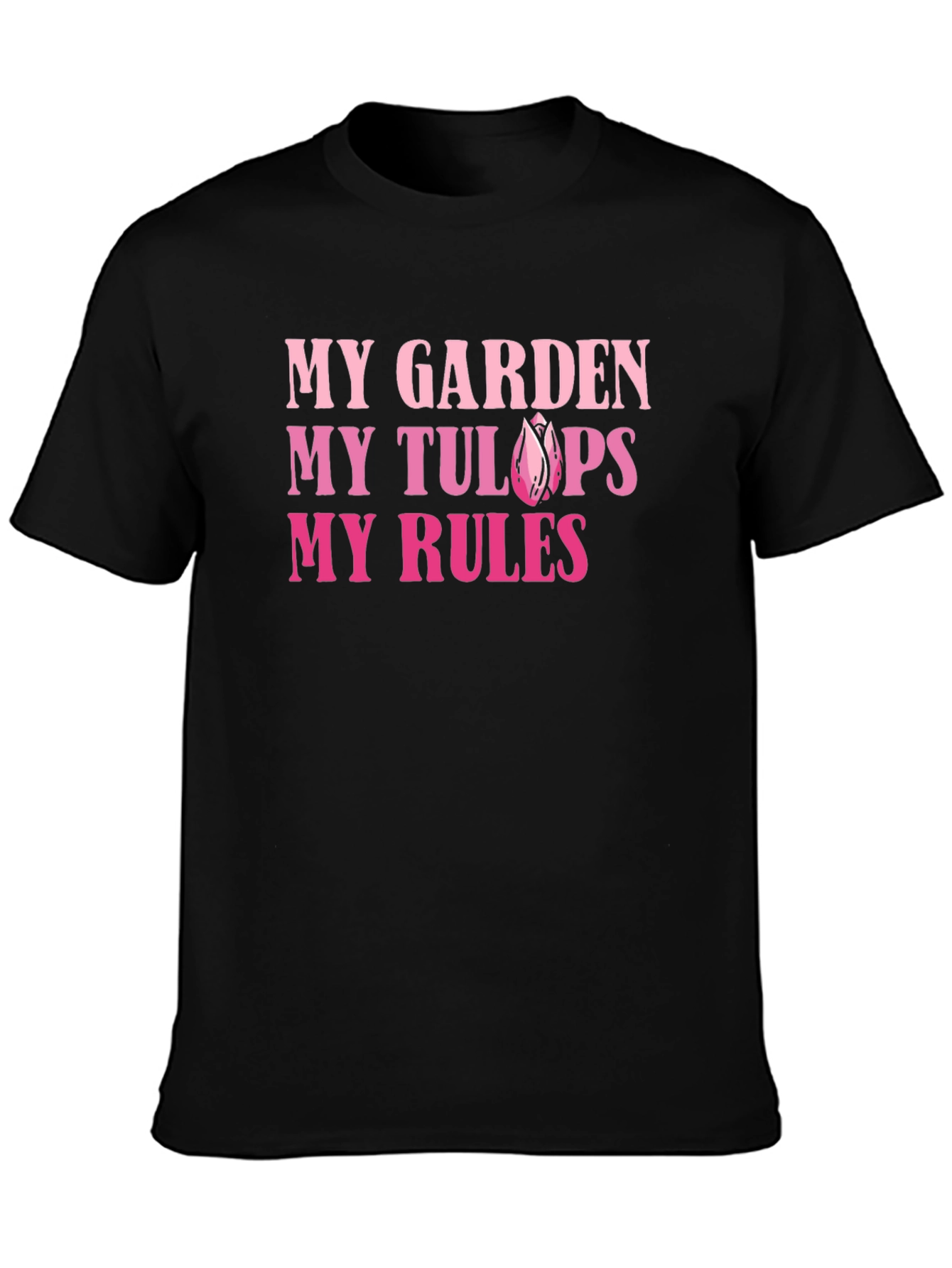 My Garden My Tulips My Rules Graphic Tee