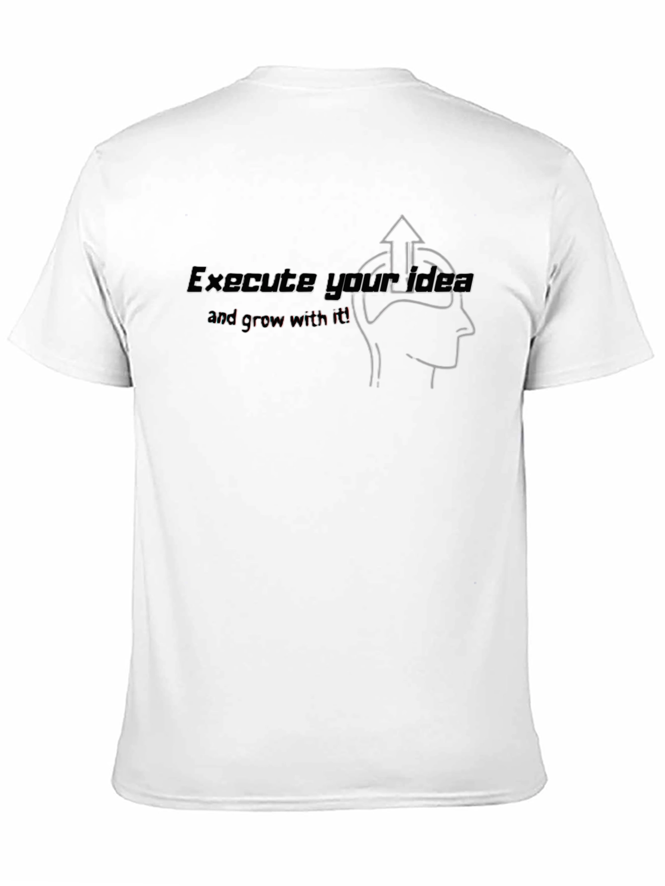 Execute Your Idea Graphic T-Shirt