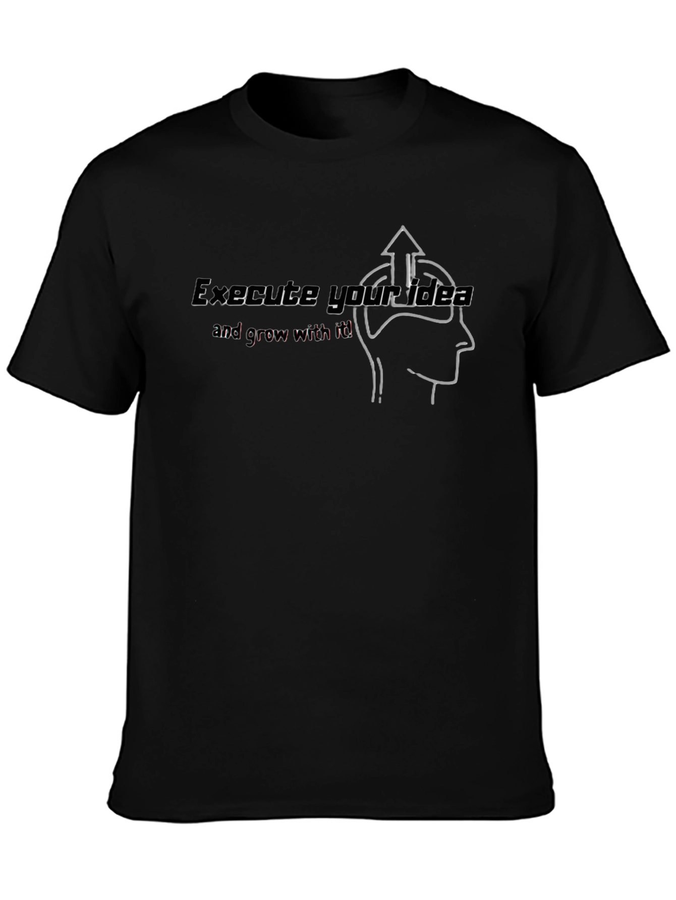 Execute Your Idea Graphic T-Shirt