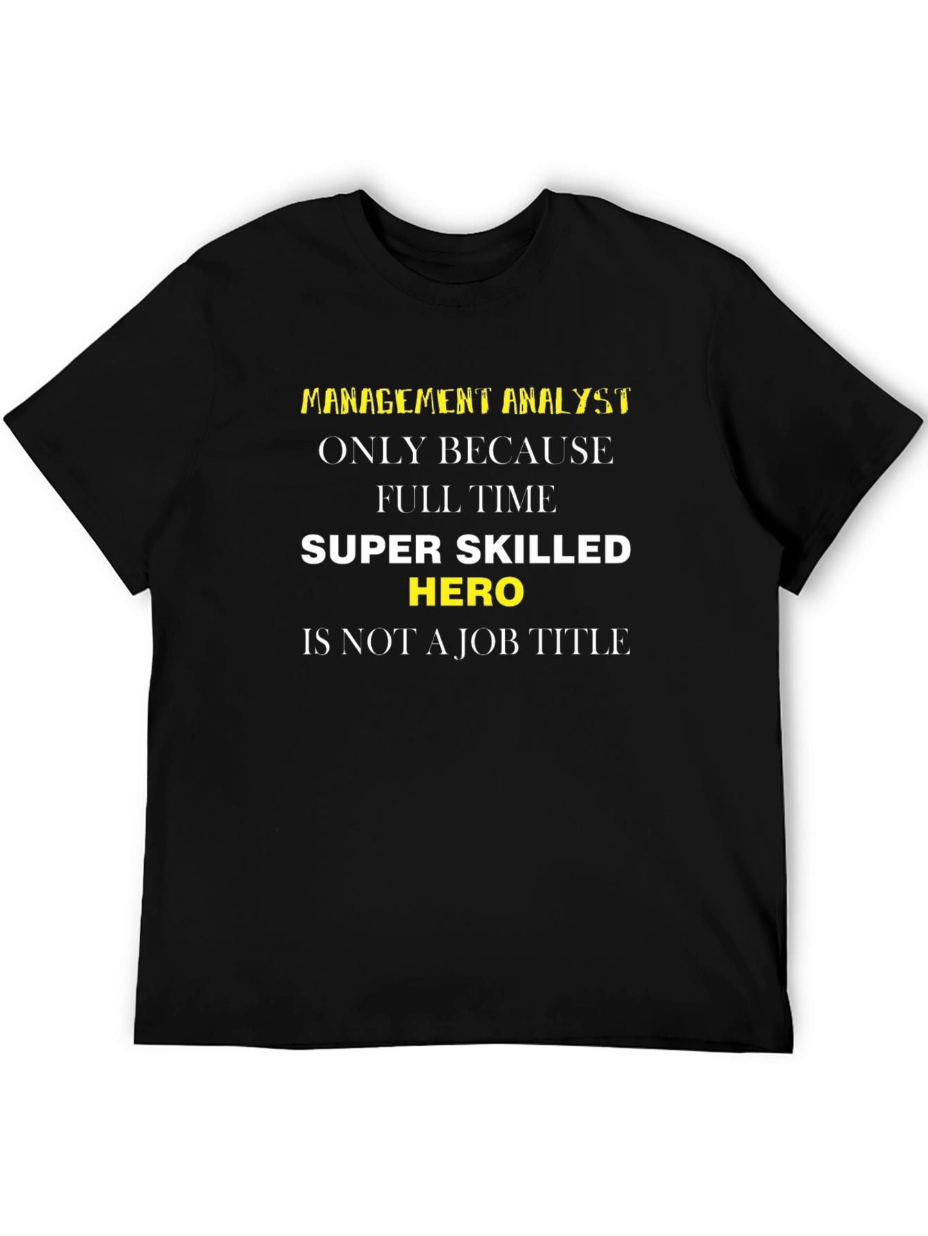 Funny Management Analyst Super Hero T-Shirt