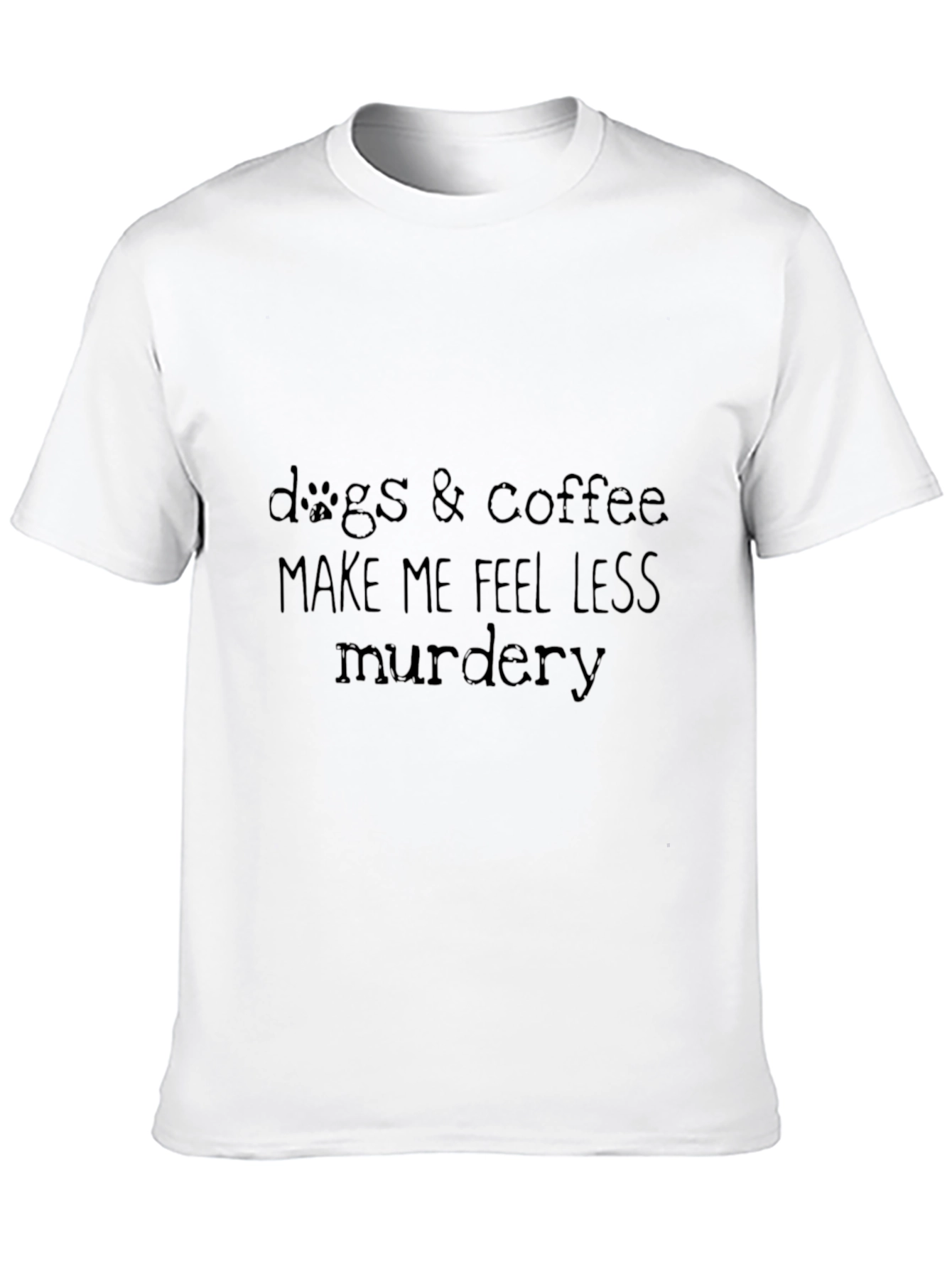 Dogs & Coffee Less Murdery Black T-Shirt
