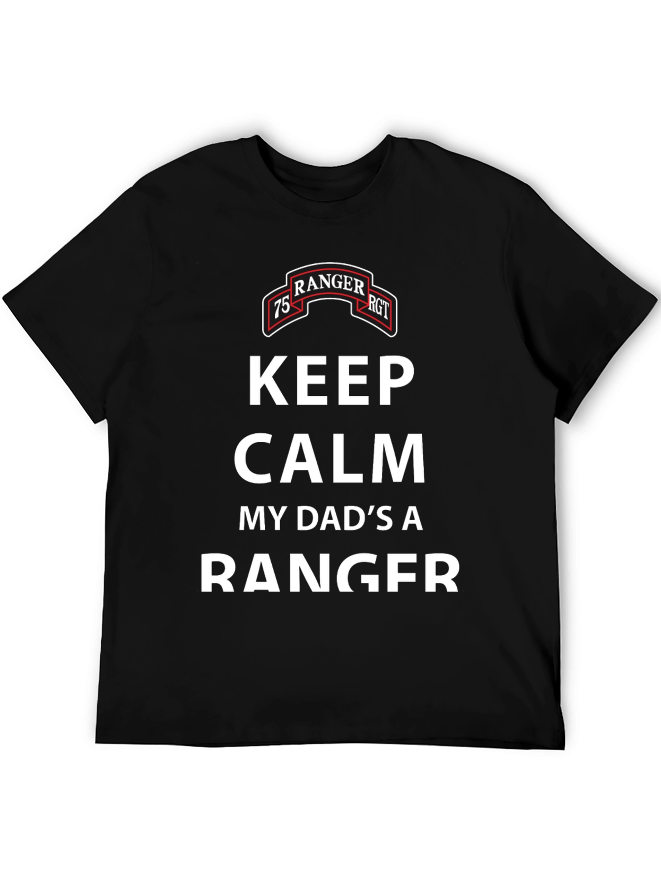 Keep Calm My Dads A Ranger T-Shirt