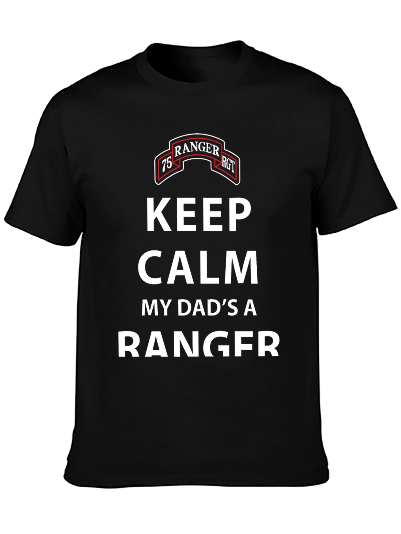 Keep Calm My Dads A Ranger T-Shirt