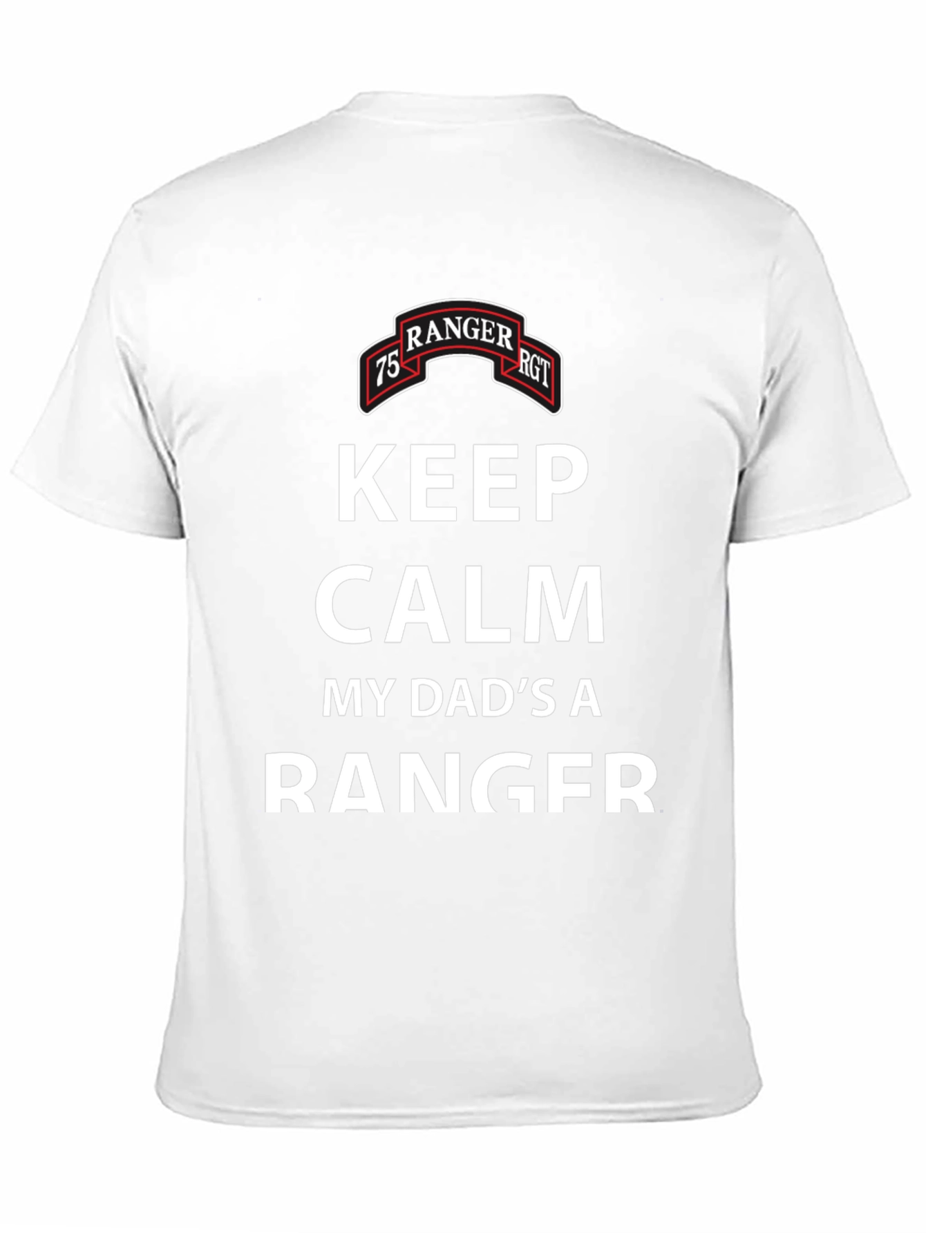 Keep Calm My Dads A Ranger T-Shirt