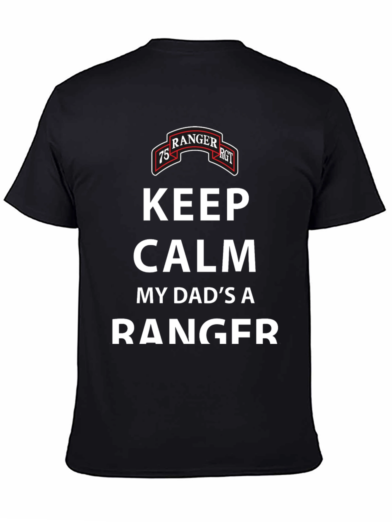 Keep Calm My Dads A Ranger T-Shirt