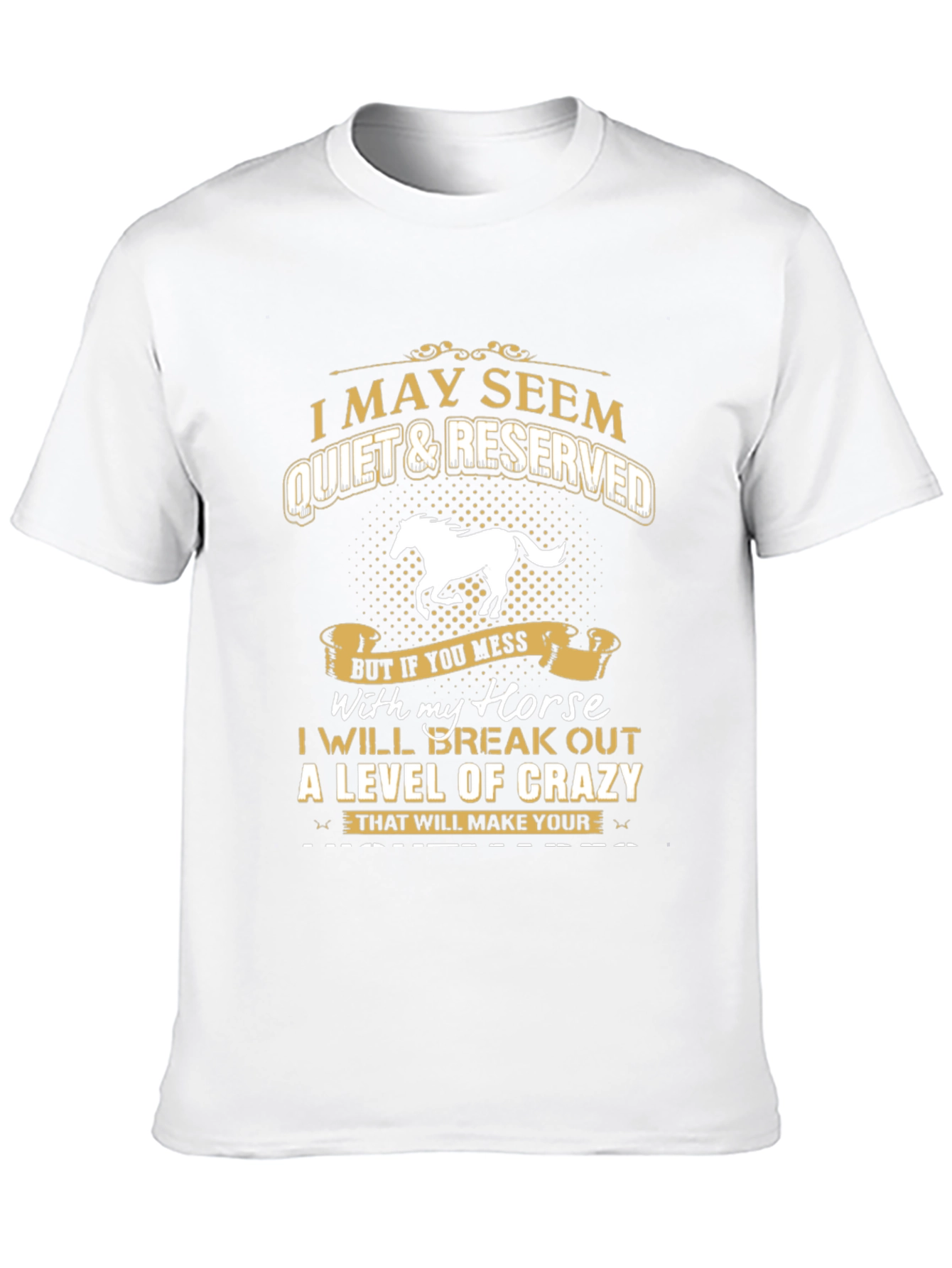 I May Seem Quiet Horse Lover T-Shirt