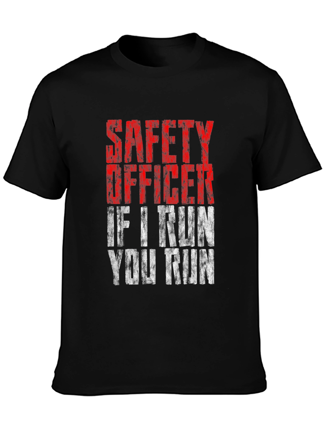 Safety Officer - If I Run You Run T-Shirt