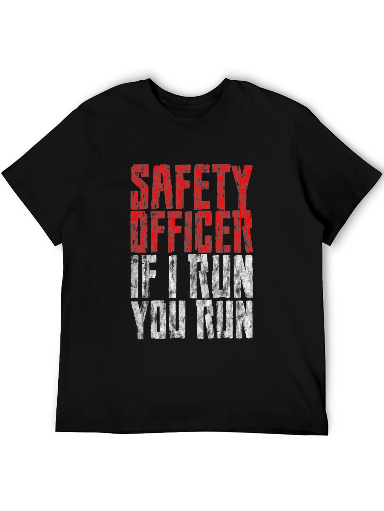 Safety Officer - If I Run You Run T-Shirt