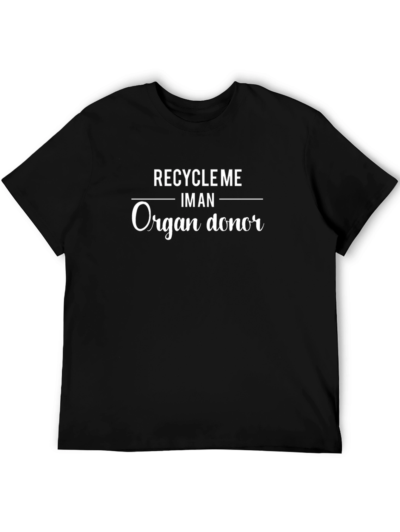 Recycle Me T-Shirt - Organ Donor Awareness