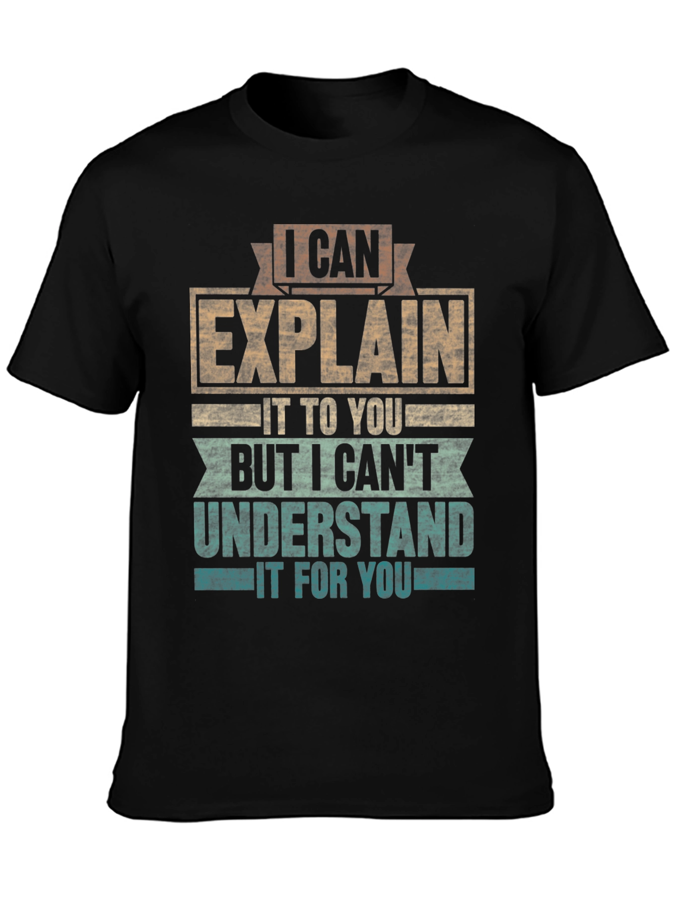 I Can Explain T-Shirt Funny Sarcastic Tee