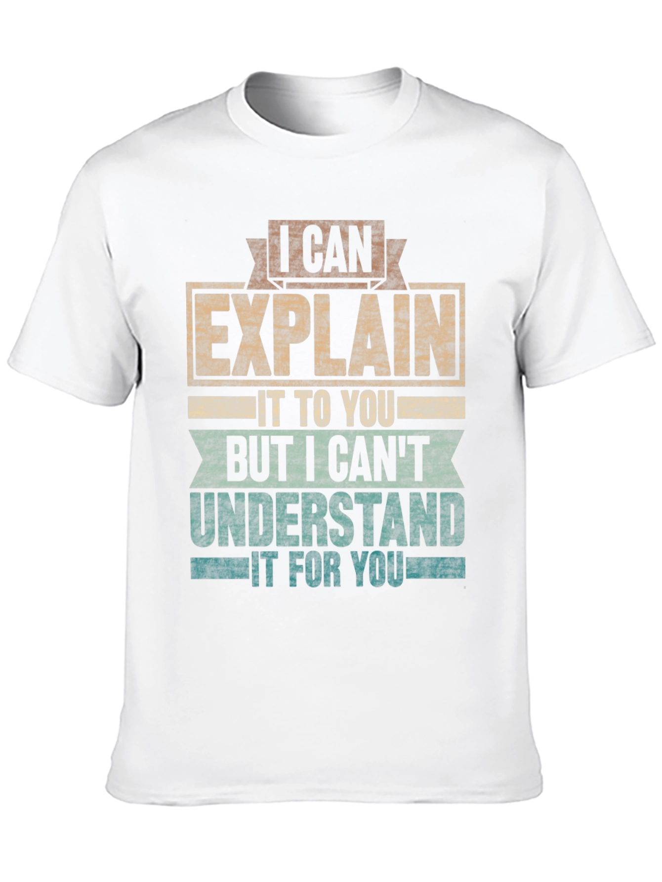 I Can Explain T-Shirt Funny Sarcastic Tee