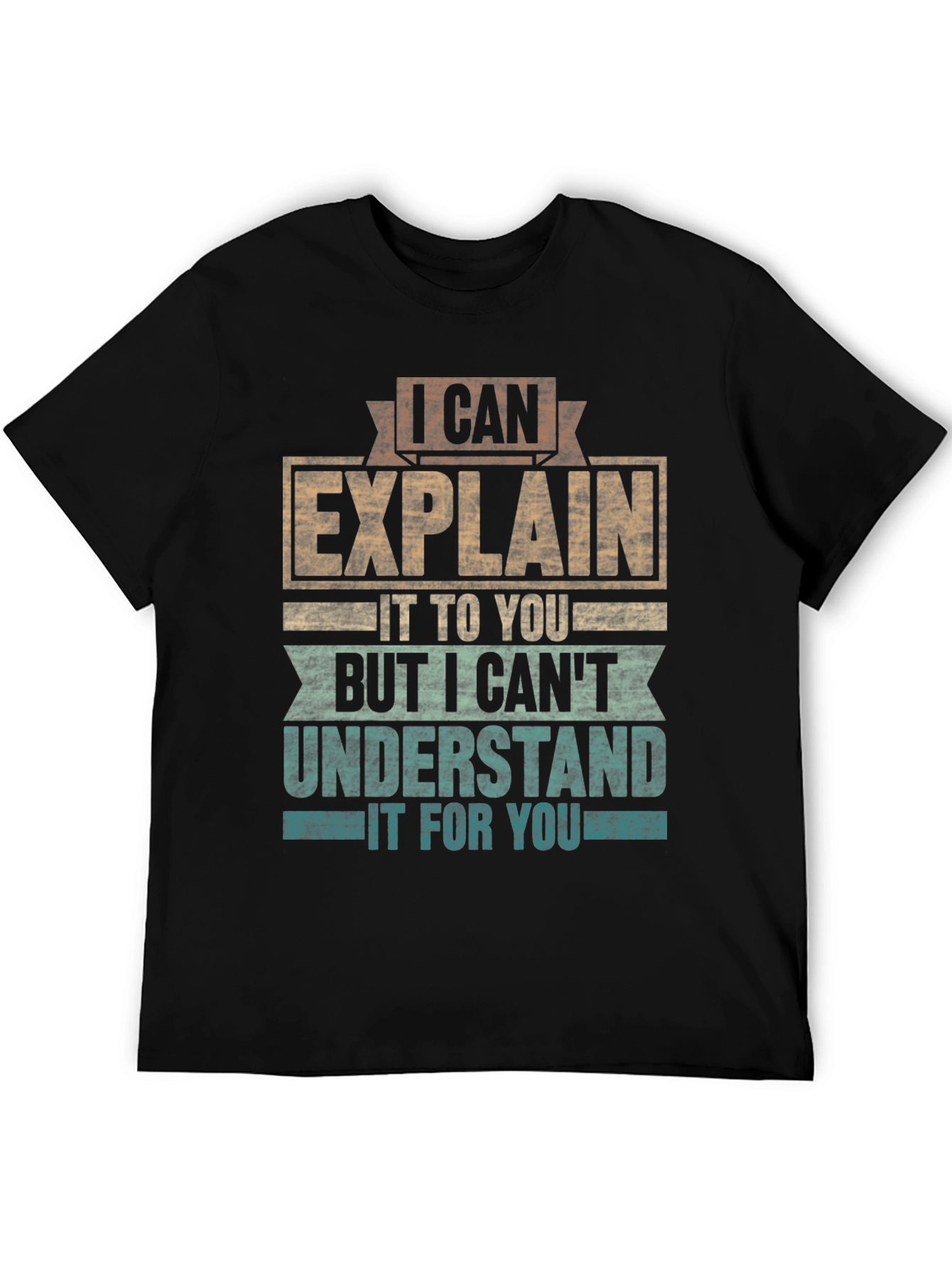 I Can Explain T-Shirt Funny Sarcastic Tee
