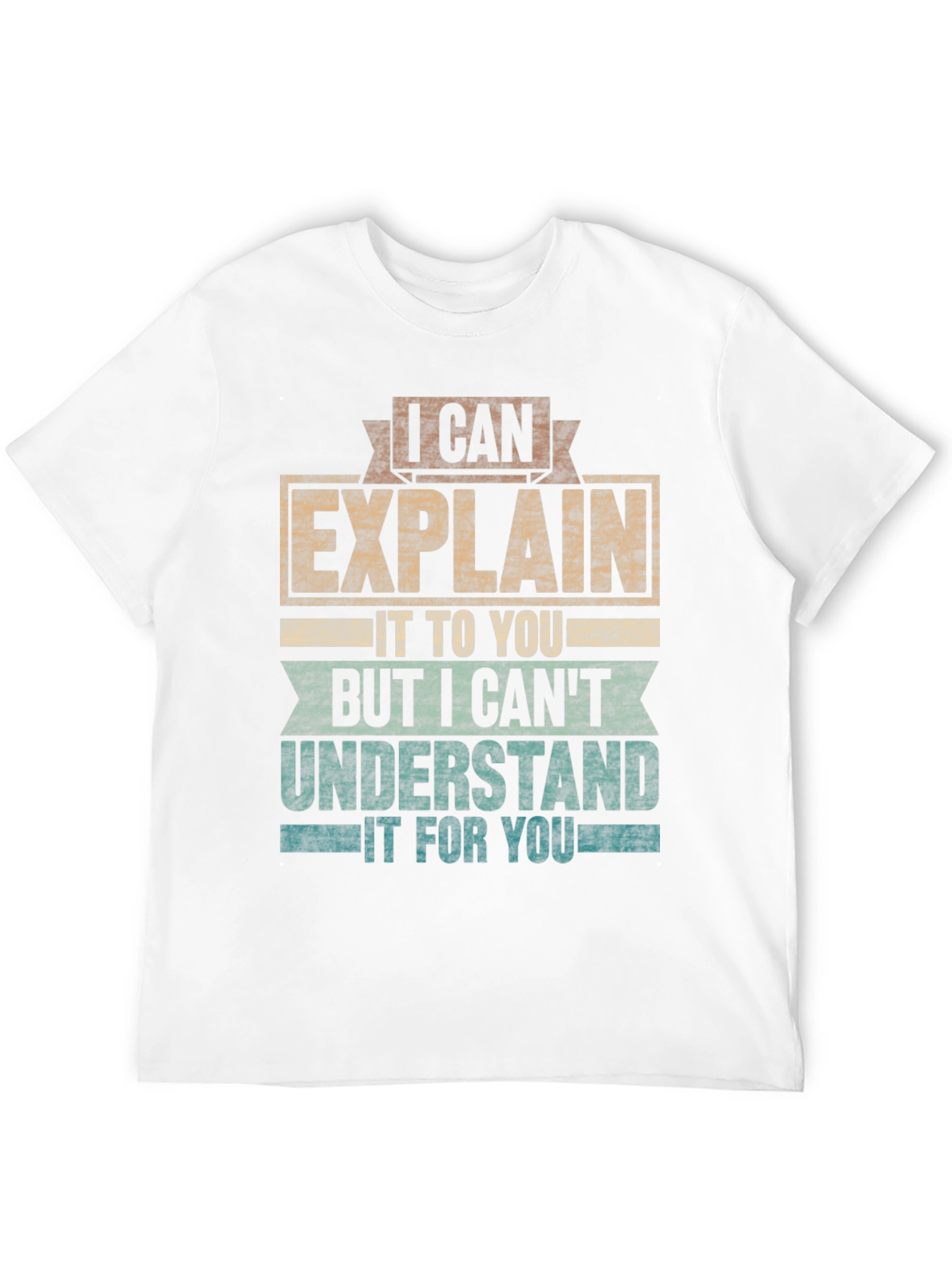 I Can Explain T-Shirt Funny Sarcastic Tee