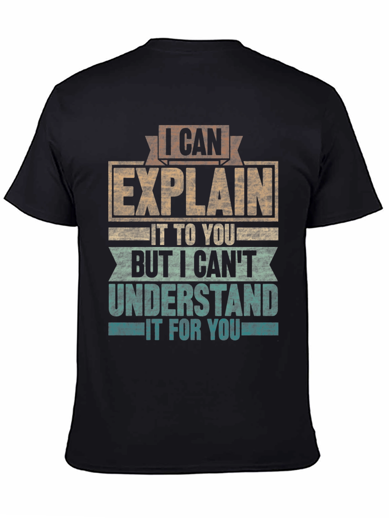 I Can Explain T-Shirt Funny Sarcastic Tee