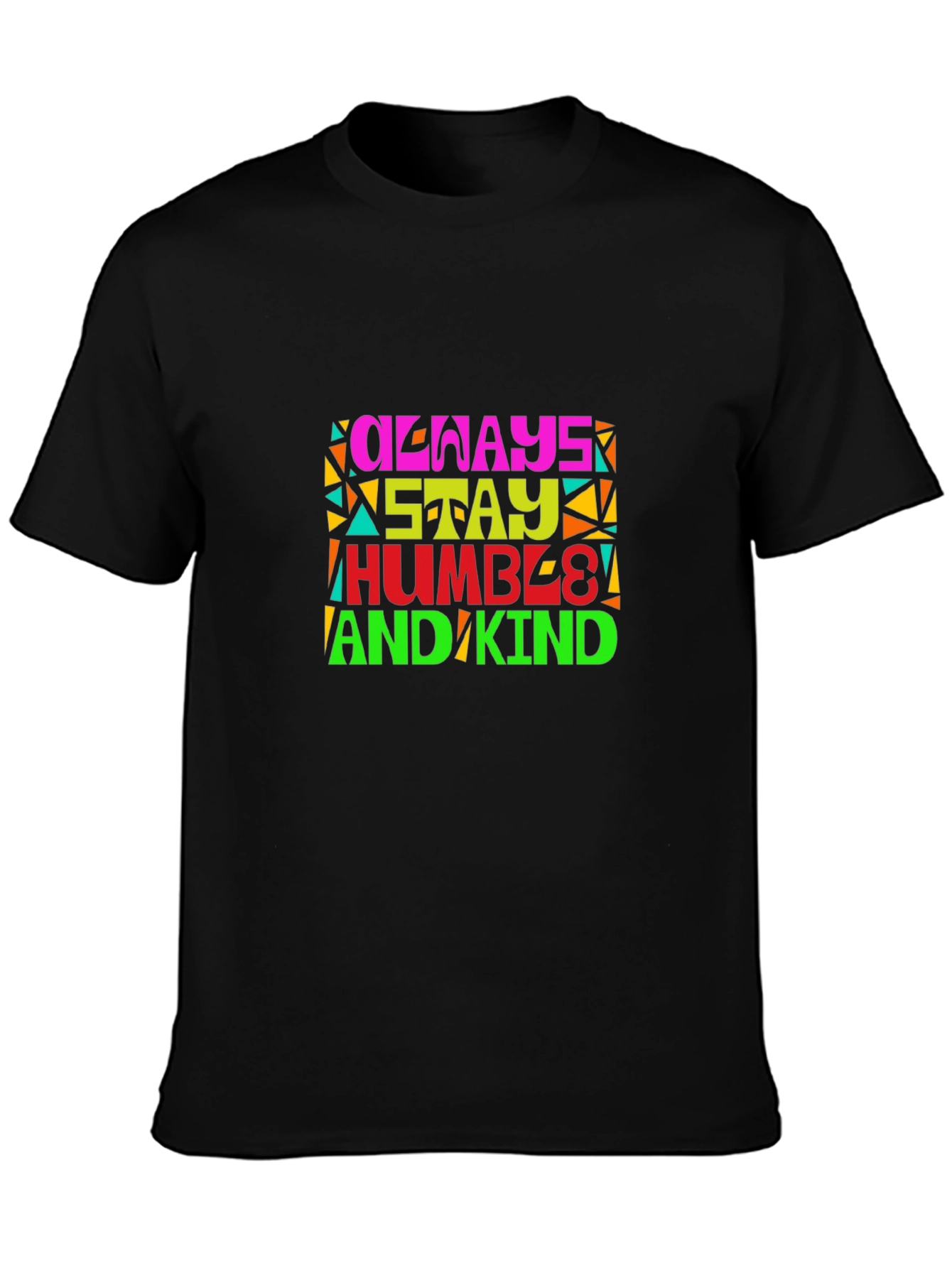 Always Stay Humble and Kind Graphic T-Shirt