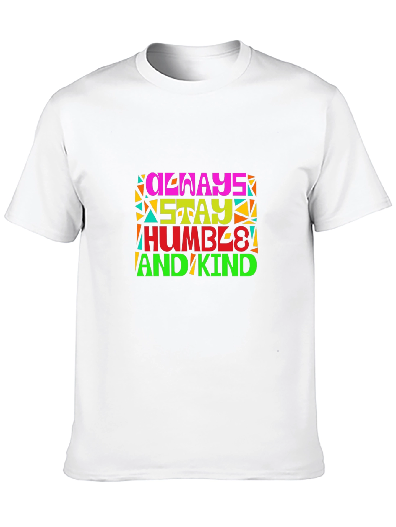 Always Stay Humble and Kind Graphic T-Shirt