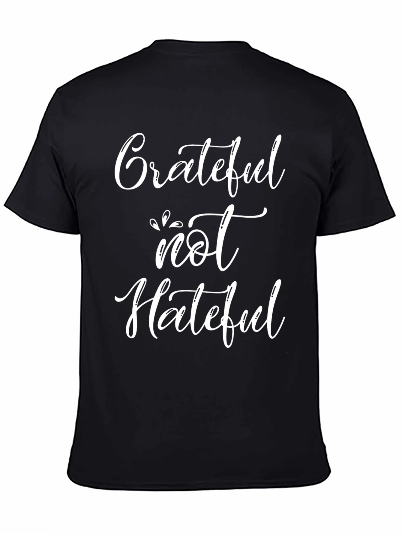 Grateful Not Hateful Graphic Tee - Stylish Comfort