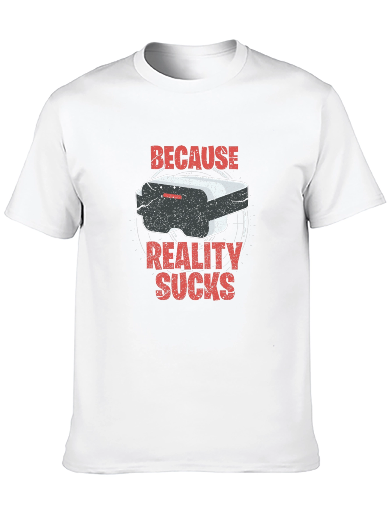 Because Reality Sucks VR T-Shirt