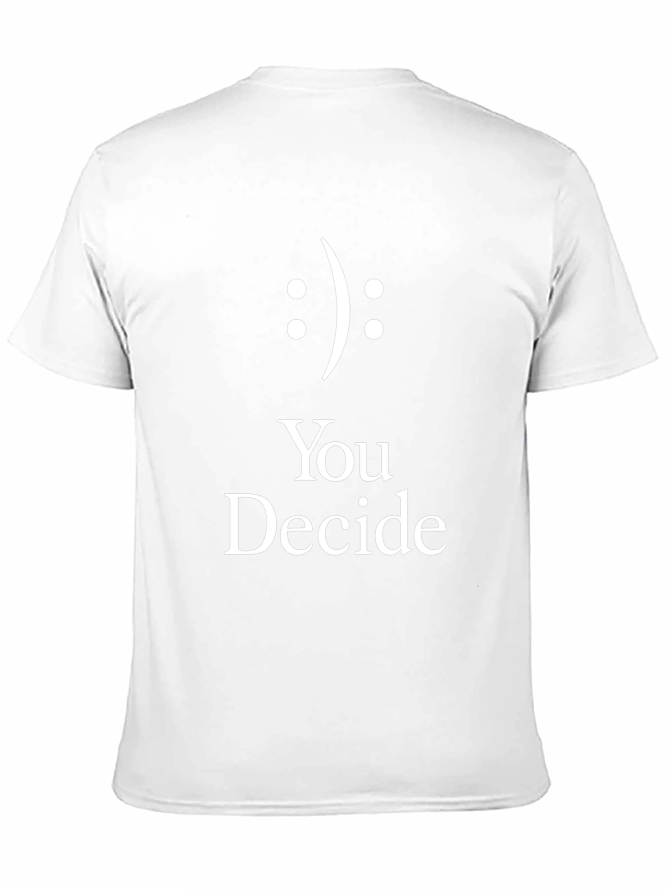You Decide T-Shirt Smiley Face Graphic Tee