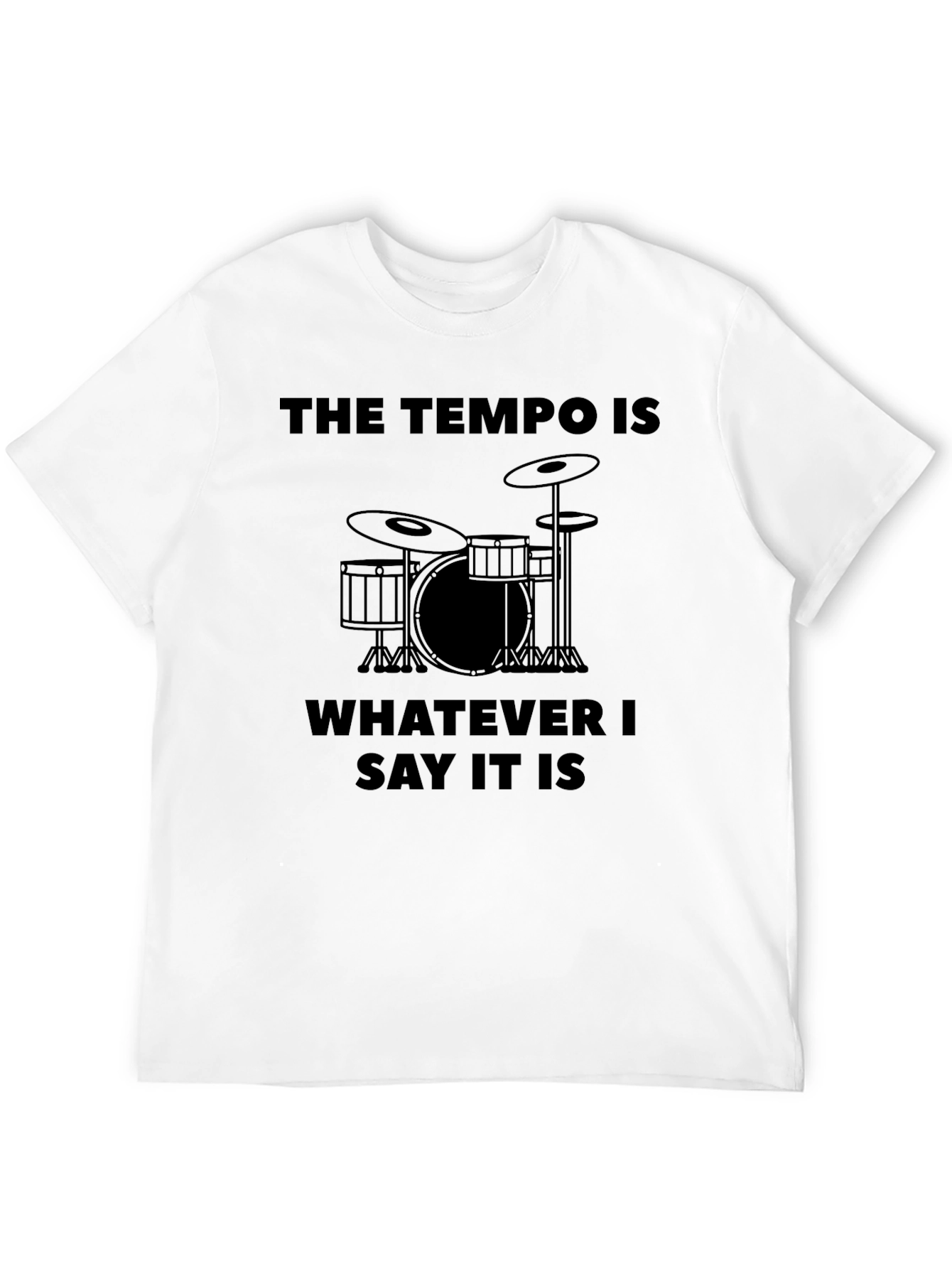 The Tempo Is Drummer T-Shirt