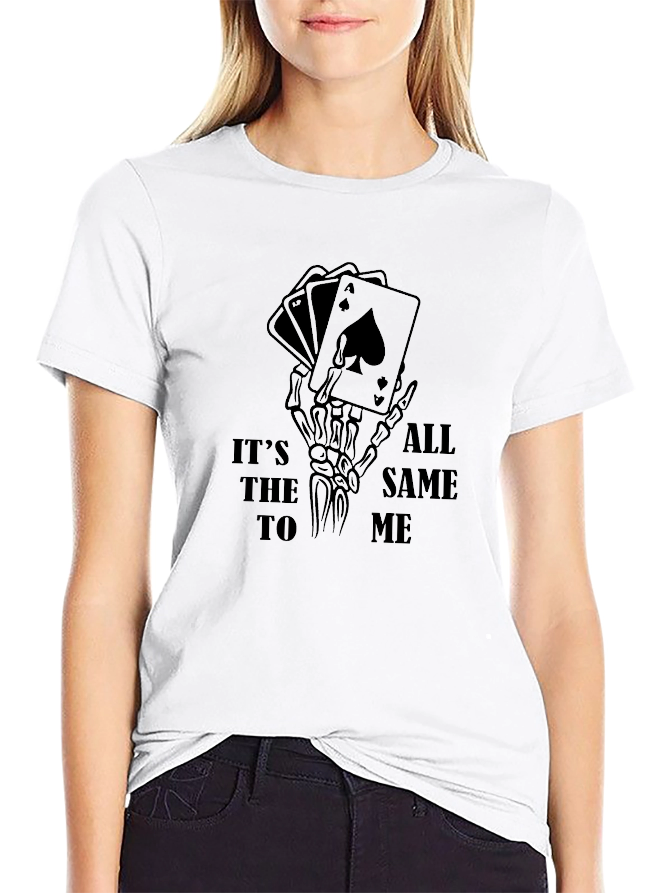Its All the Same to Me Poker T-Shirt