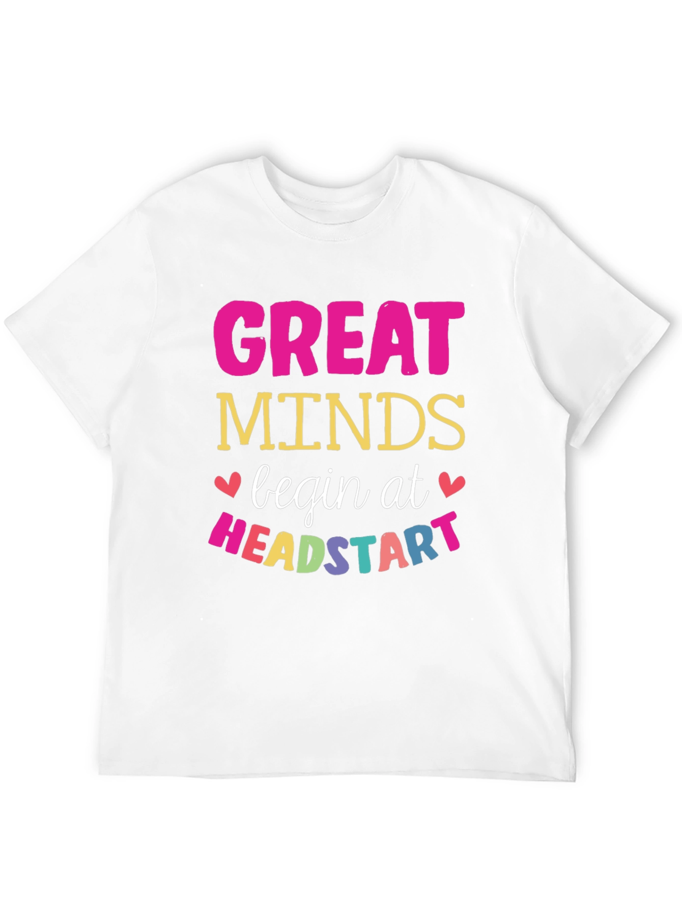 Great Minds Begin at Head Start T-Shirt
