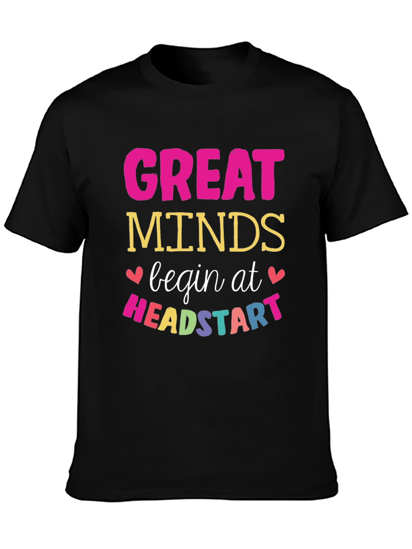 Great Minds Begin at Head Start T-Shirt