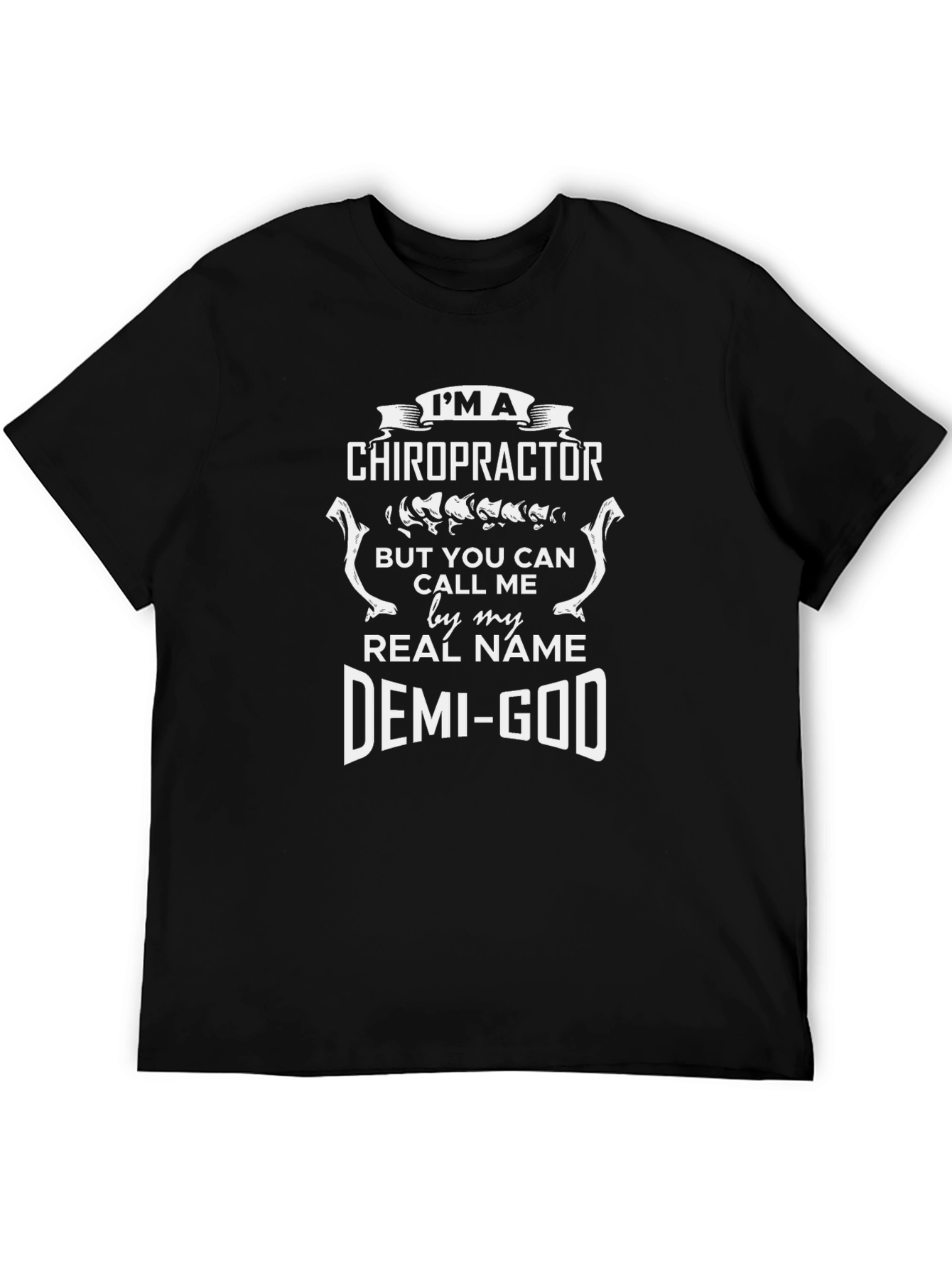 Chiropractor Demi-God Graphic T-Shirt - Black