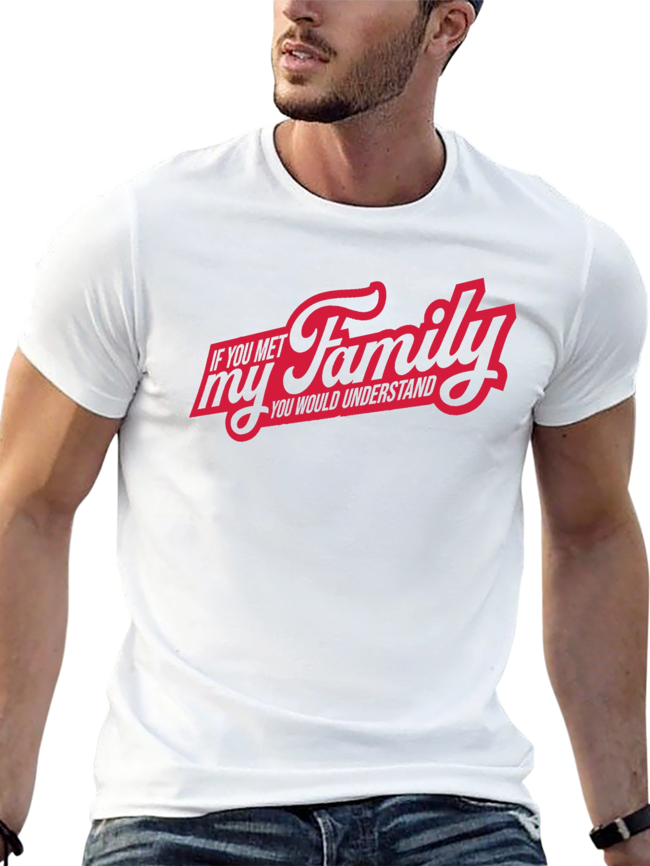 If You Met My Family T-Shirt