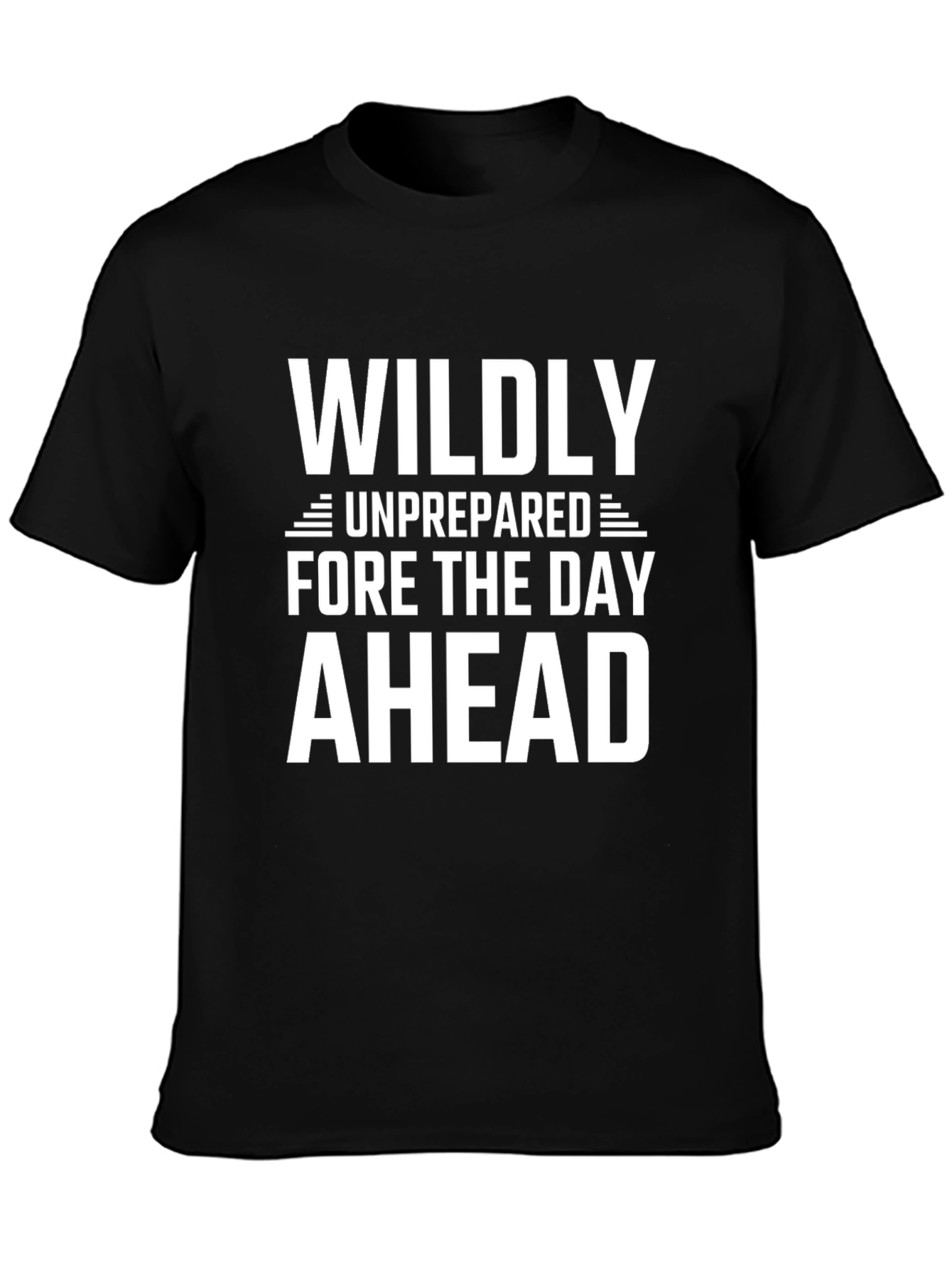 Wildly Unprepared Graphic T-Shirt - Bold & Humorous