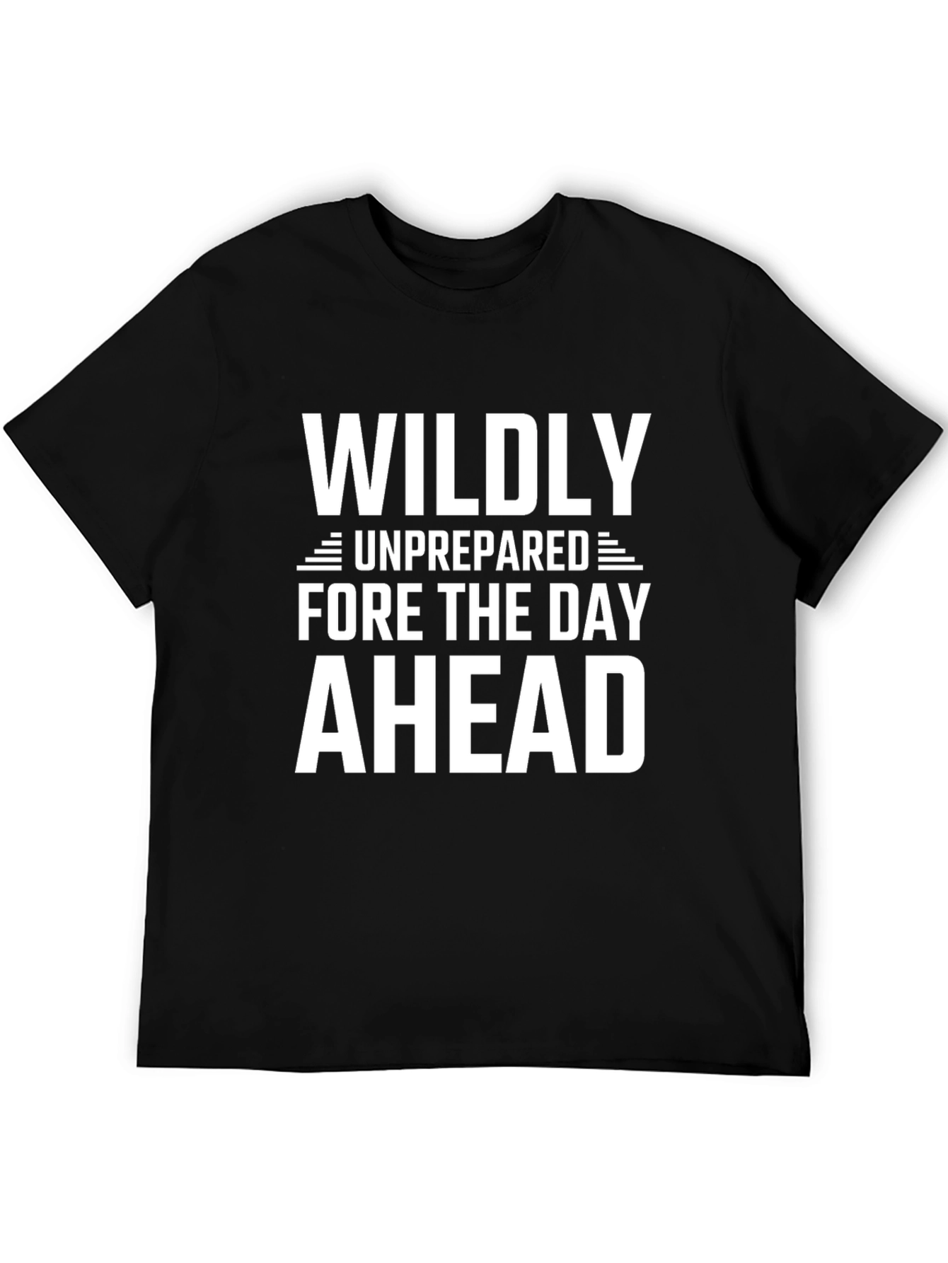 Wildly Unprepared Graphic T-Shirt - Bold & Humorous