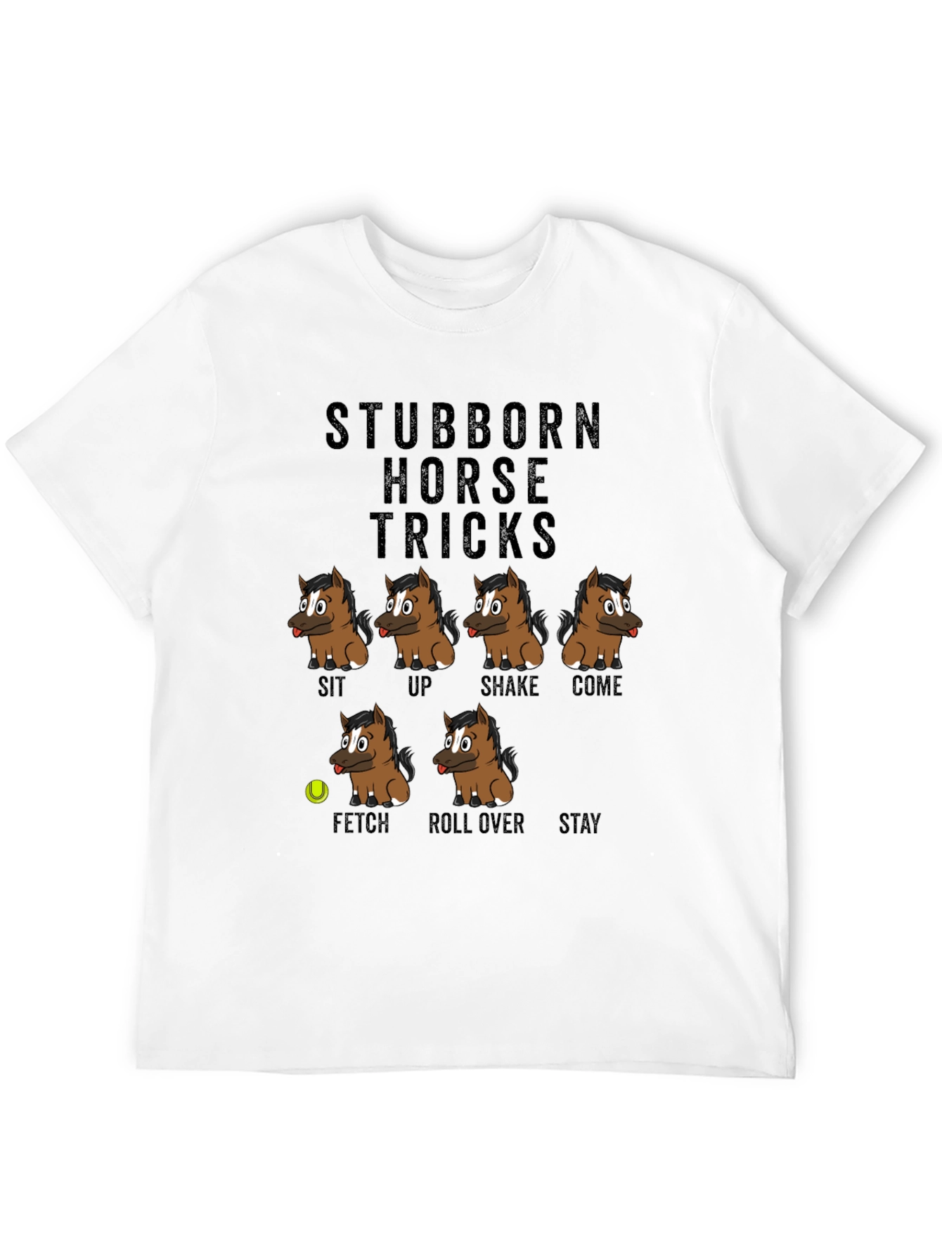 Stubborn Horse Tricks Graphic T-Shirt