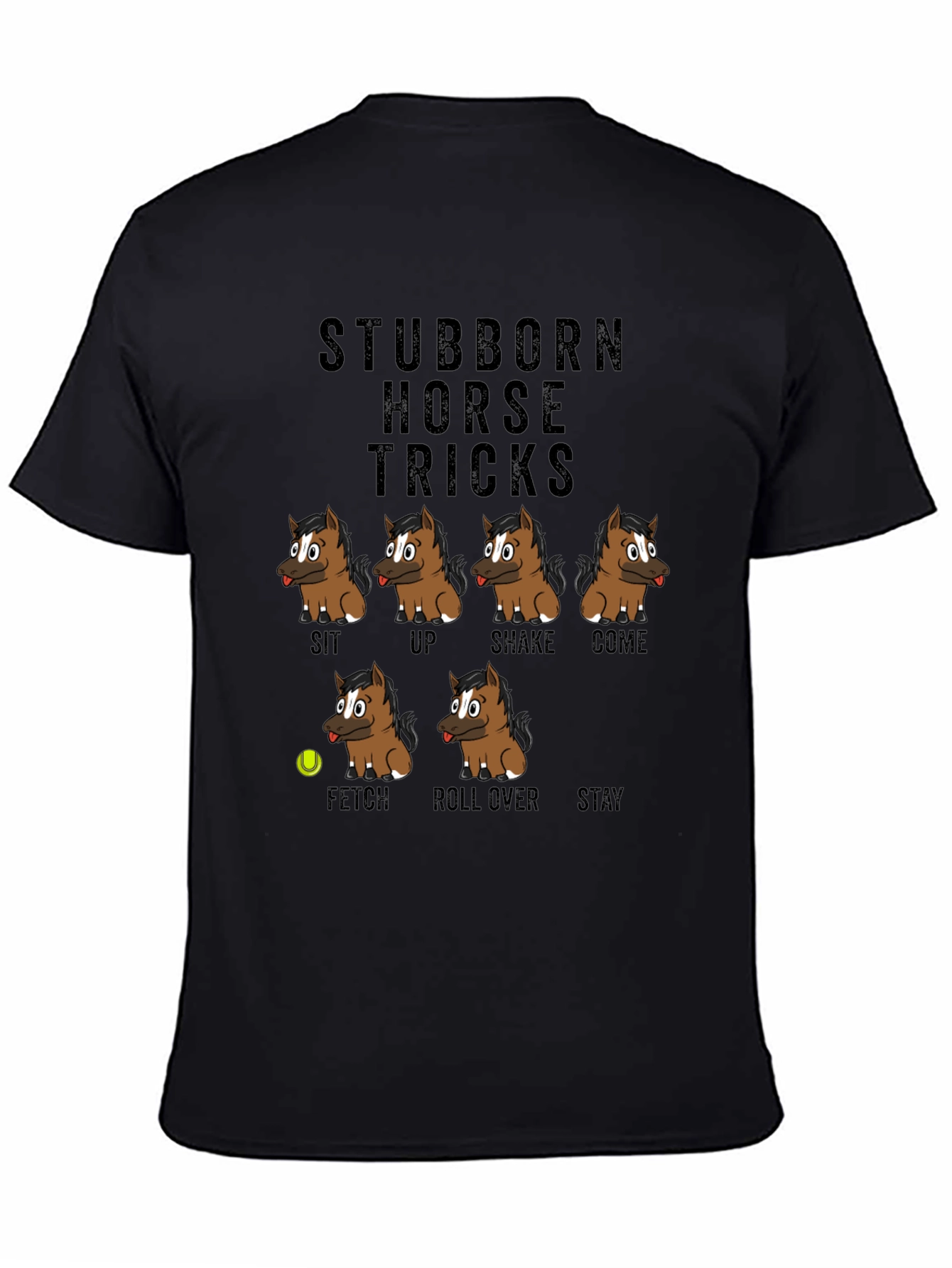 Stubborn Horse Tricks Graphic T-Shirt
