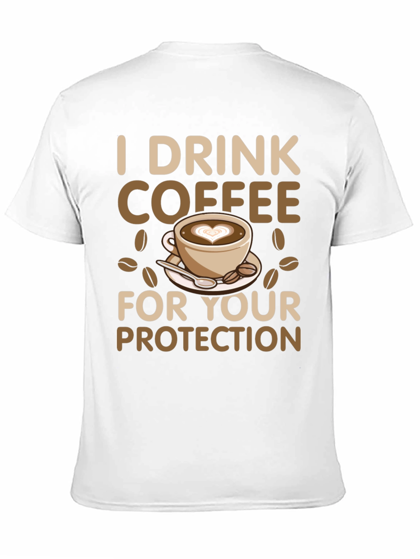 I Drink Coffee for Your Protection T-Shirt