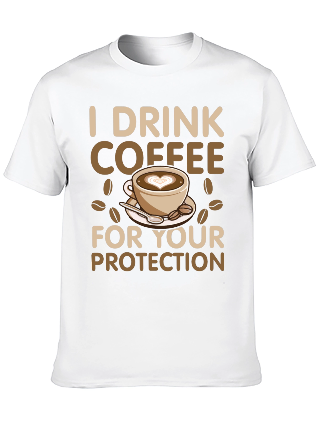 I Drink Coffee for Your Protection T-Shirt