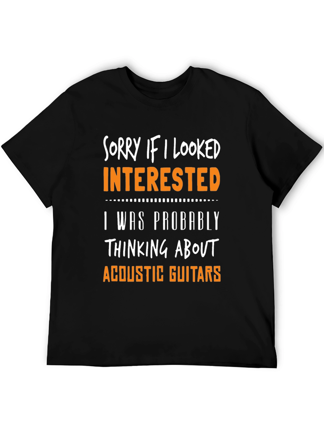 Sorry If I Looked Interested Acoustic Guitar T-Shirt