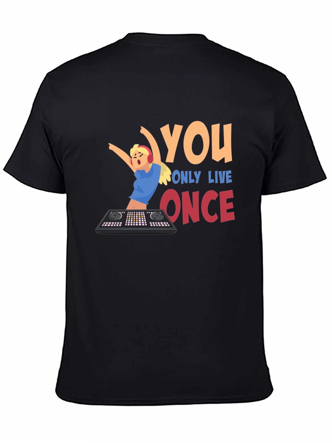 You Only Live Once DJ Graphic T-Shirt