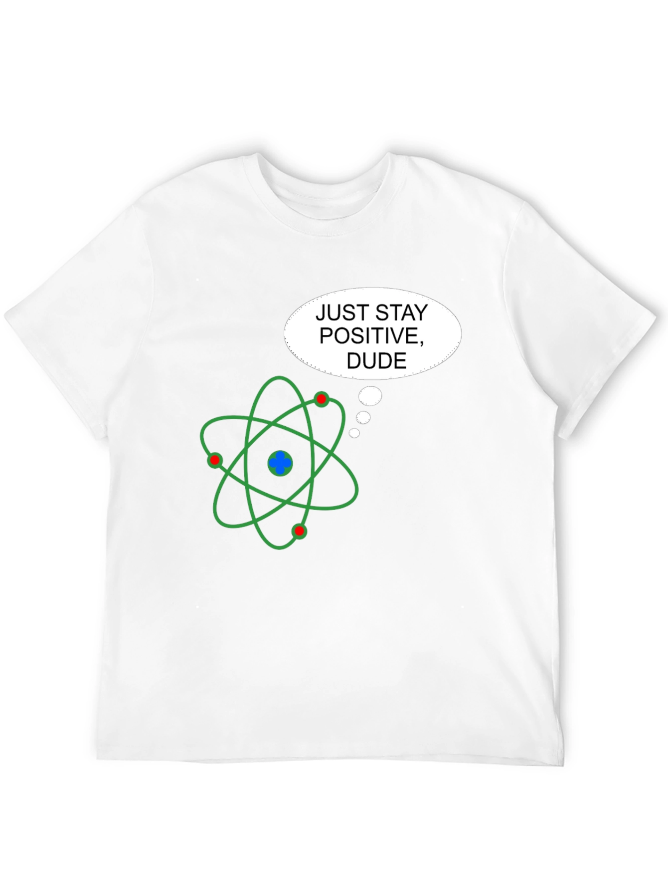 Positive Atom T-Shirt - Science Humor Graphic Tee