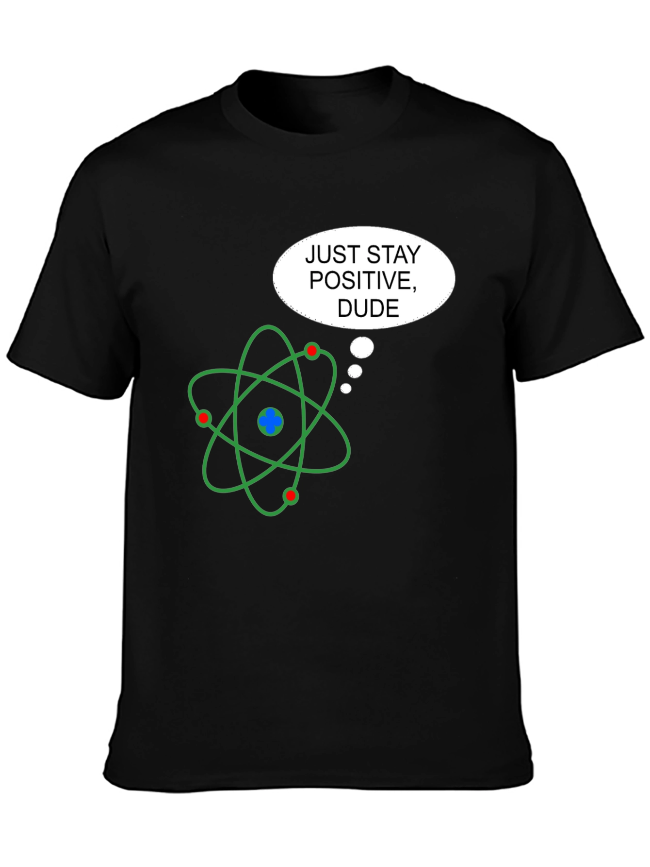 Positive Atom T-Shirt - Science Humor Graphic Tee