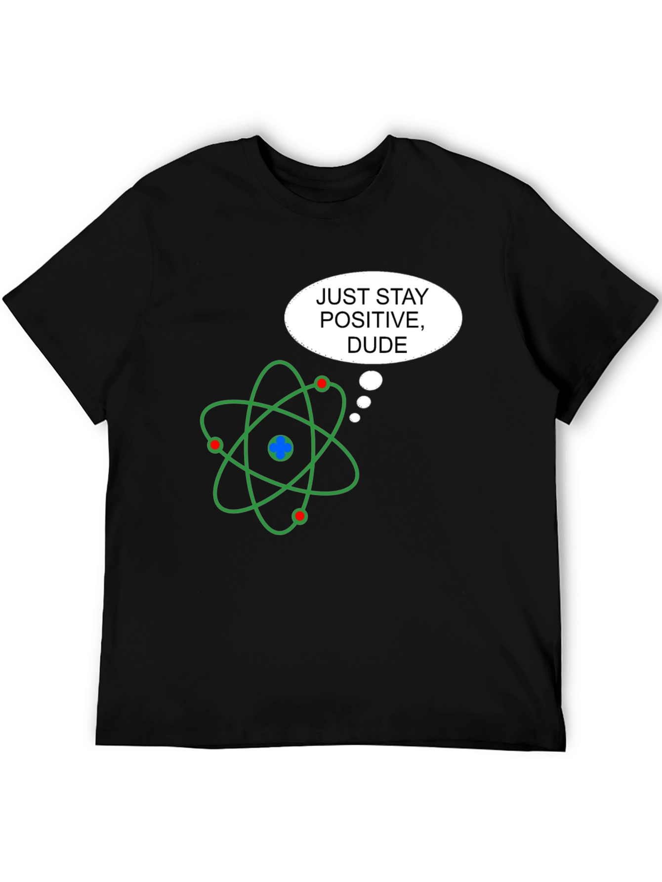 Positive Atom T-Shirt - Science Humor Graphic Tee