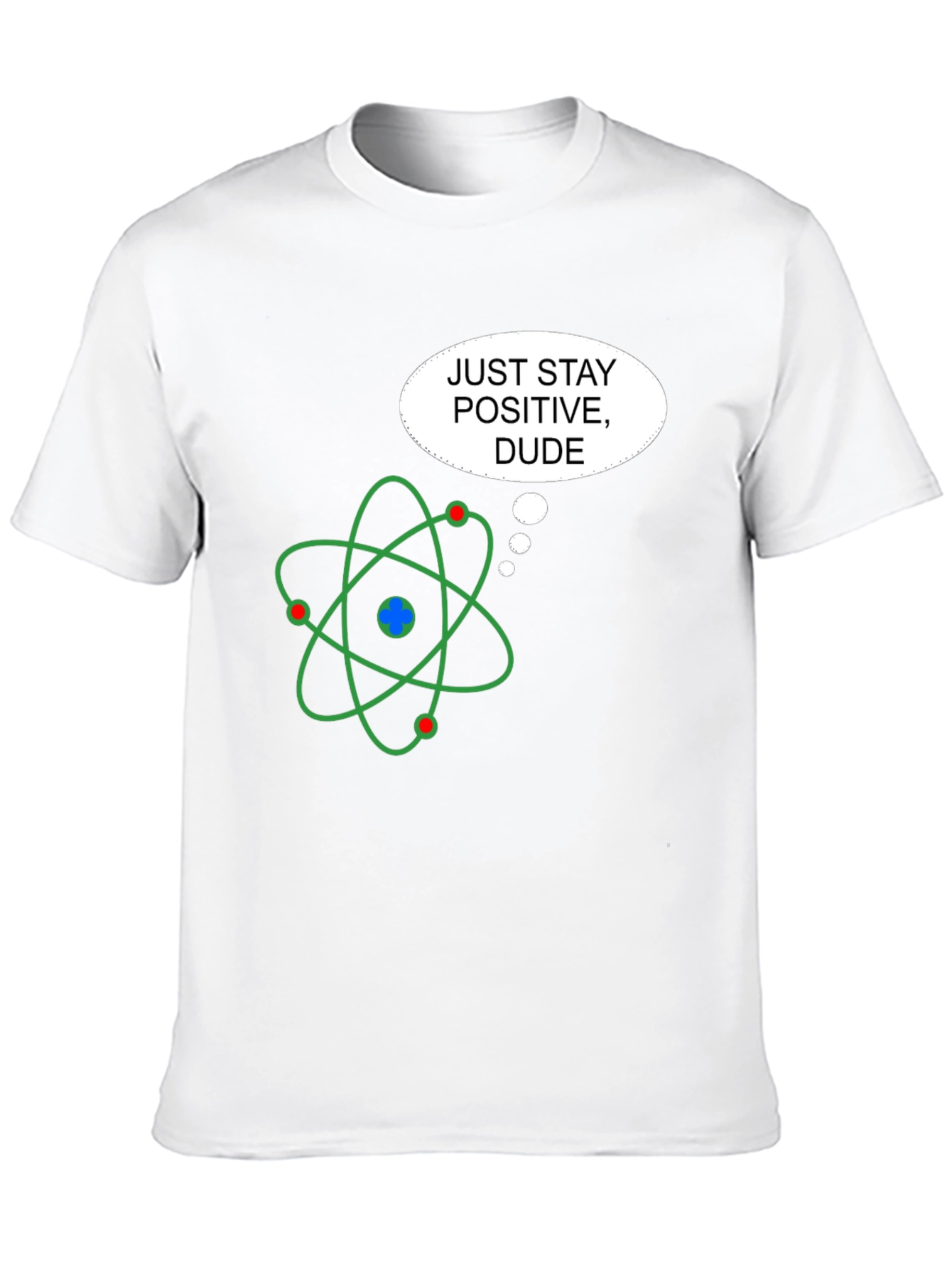 Positive Atom T-Shirt - Science Humor Graphic Tee