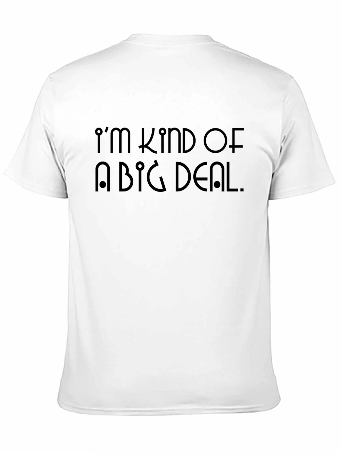 Im Kind Of A Big Deal Graphic T-Shirt