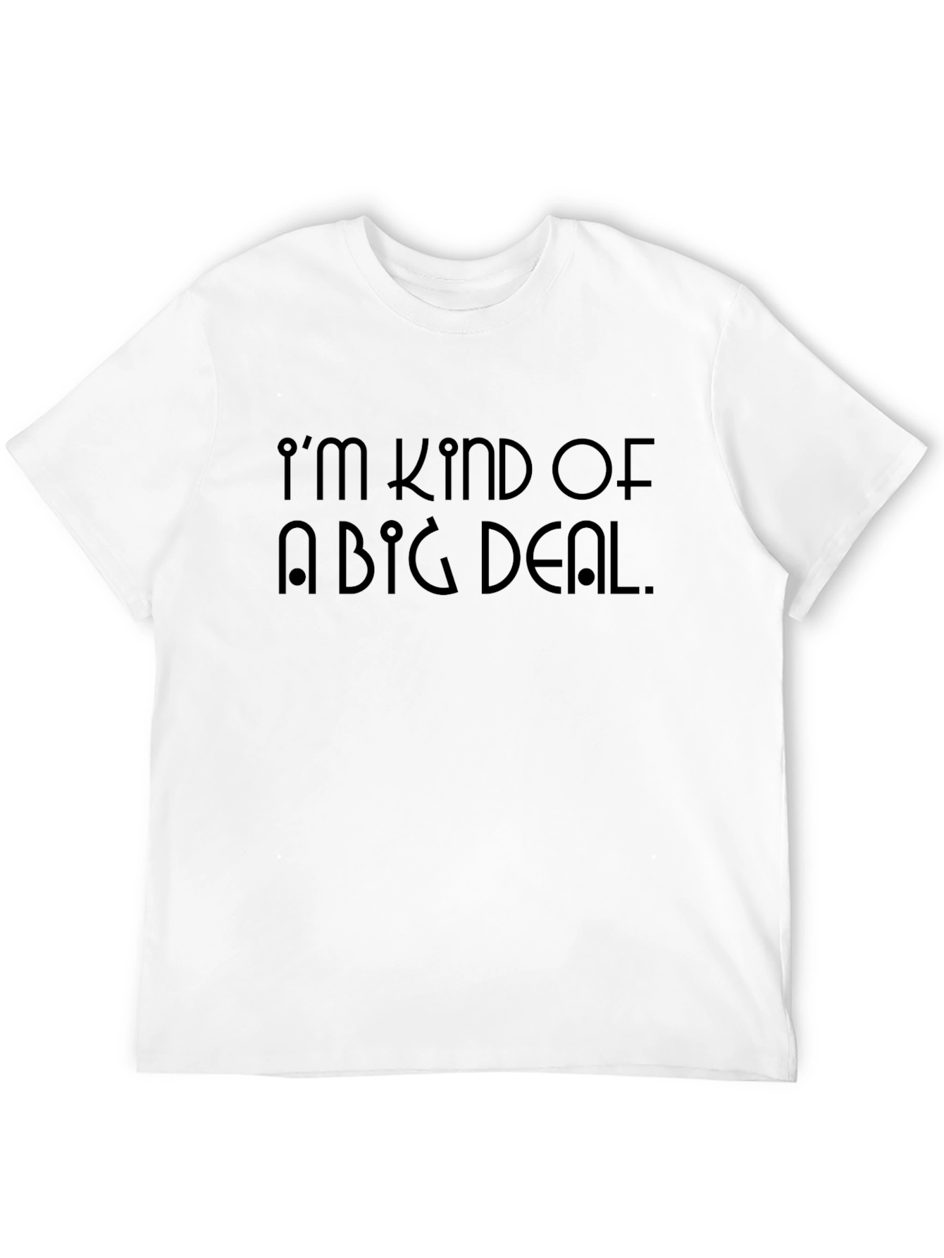 Im Kind Of A Big Deal Graphic T-Shirt