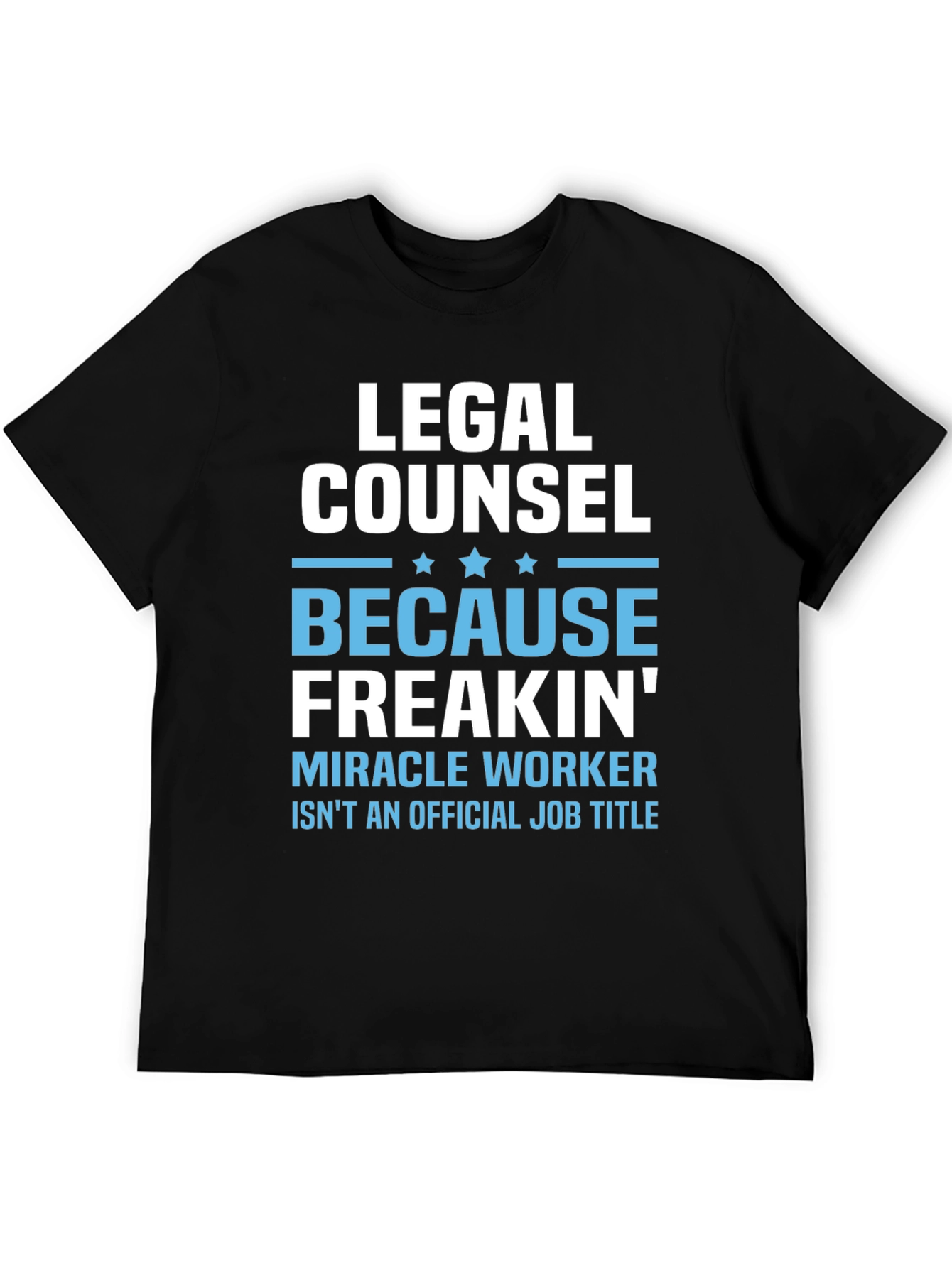 Legal Counsel Miracle Worker T-Shirt