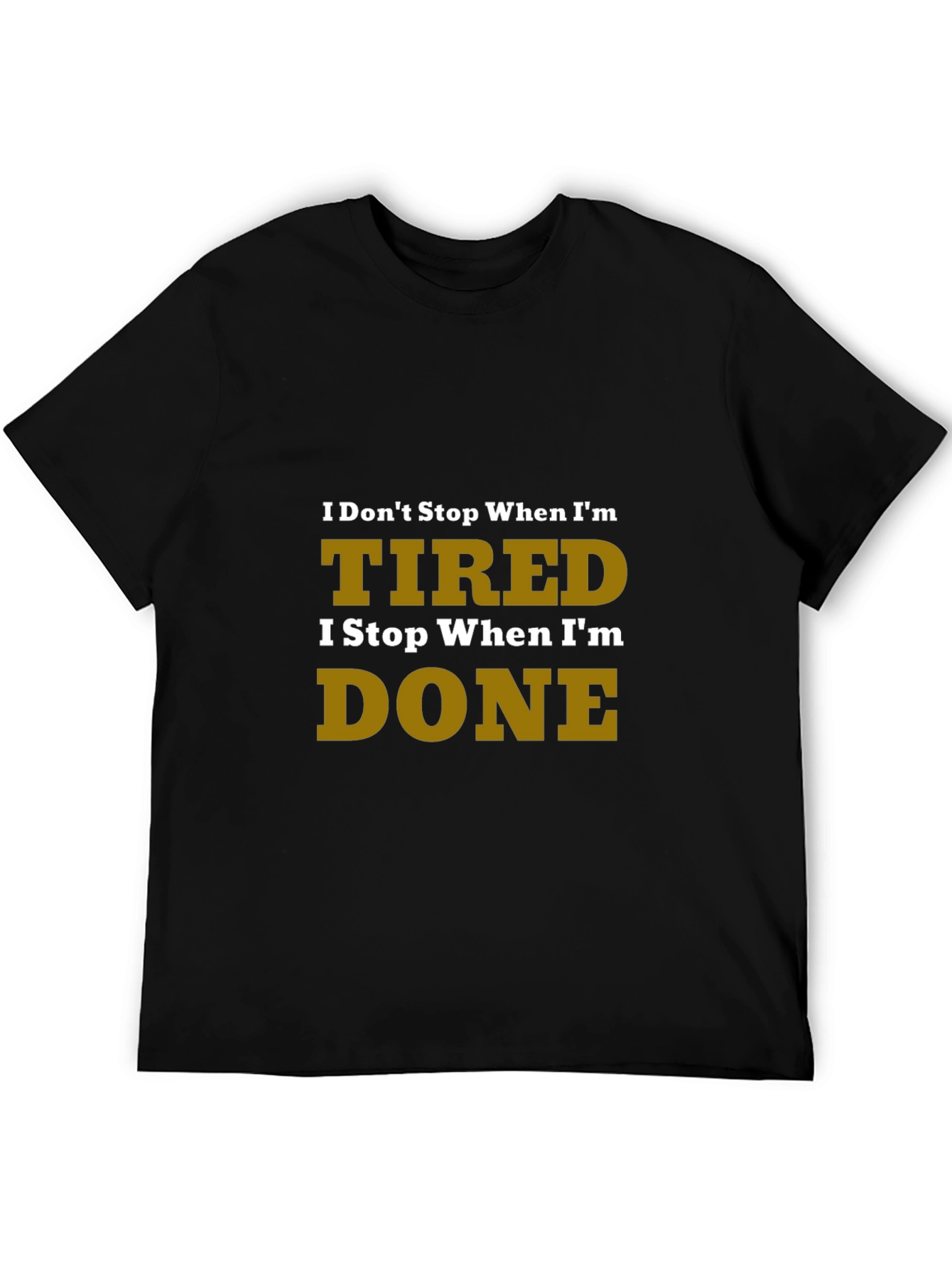 Motivational Tired Done Graphic Tee