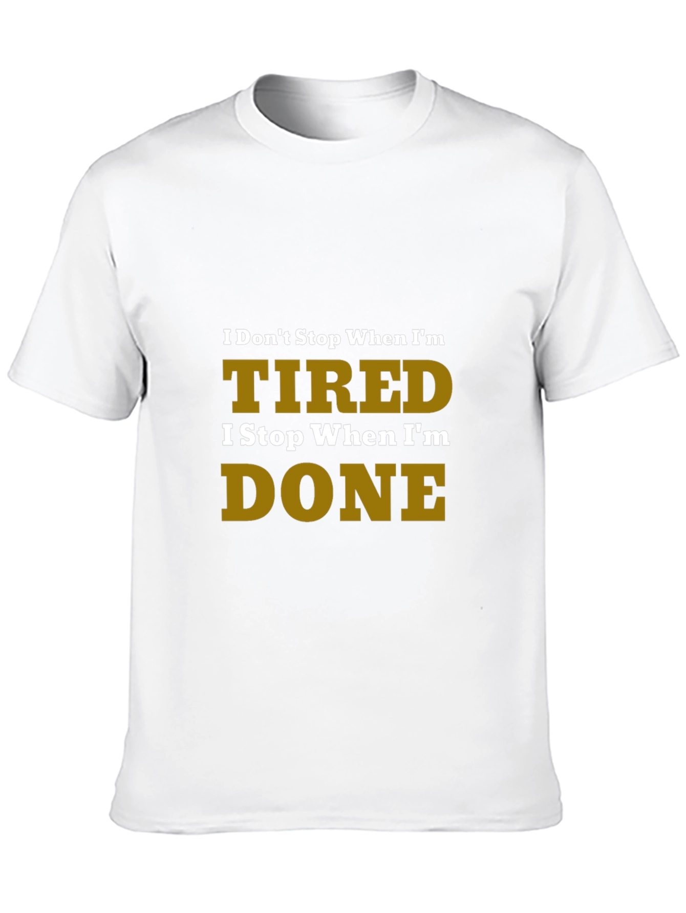 Motivational Tired Done Graphic Tee